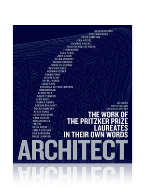Architect: The Work of the Pritzker Prize Laureates in Their Own Words,Used