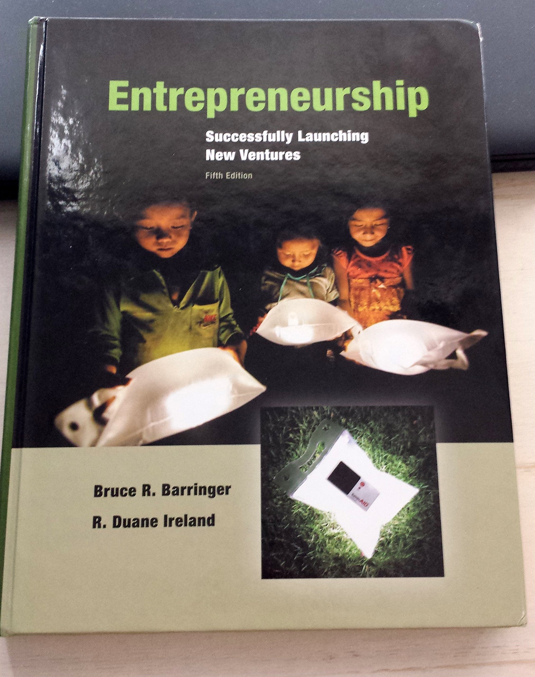 Entrepreneurship: Successfully Launching New Ventures (5Th Edition)