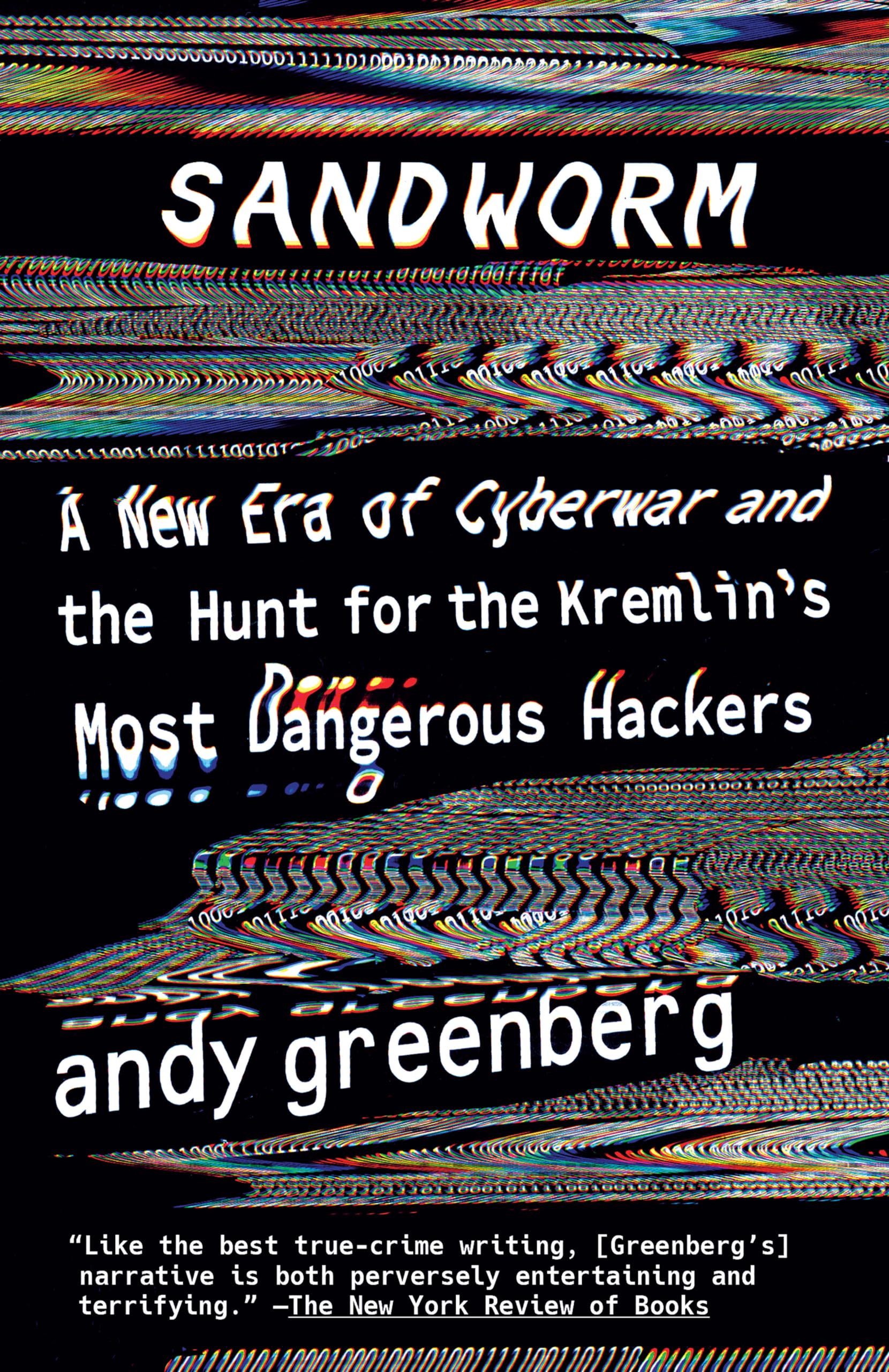 Sandworm: A New Era of Cyberwar and the Hunt for the Kremlin's Most Dangerous Hackers,Used