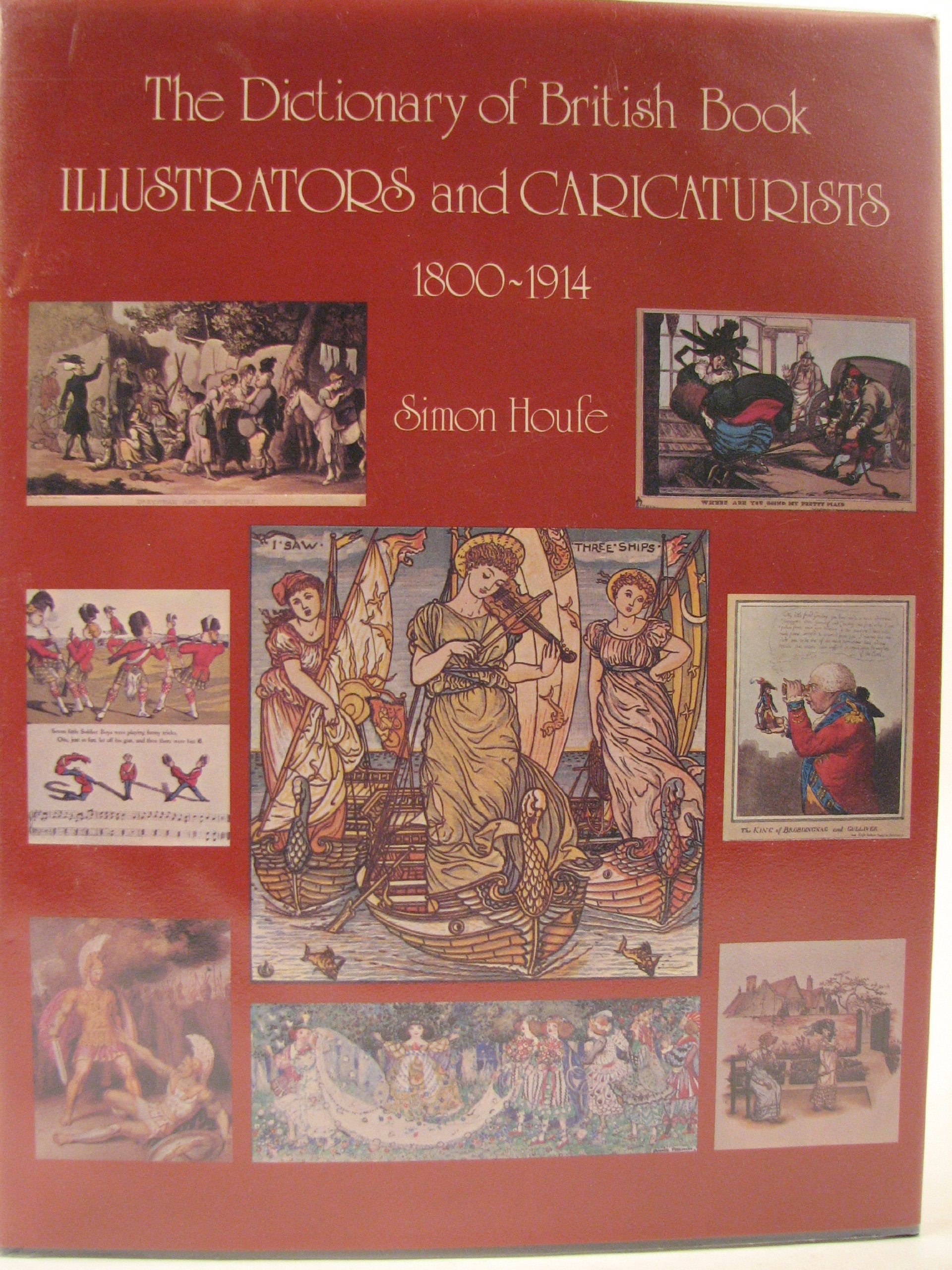 Dictionary Of British Book Illustrators And Caricaturists, 18001914 With Introductory Chapters On The Rise And Progress Of Art:,Used