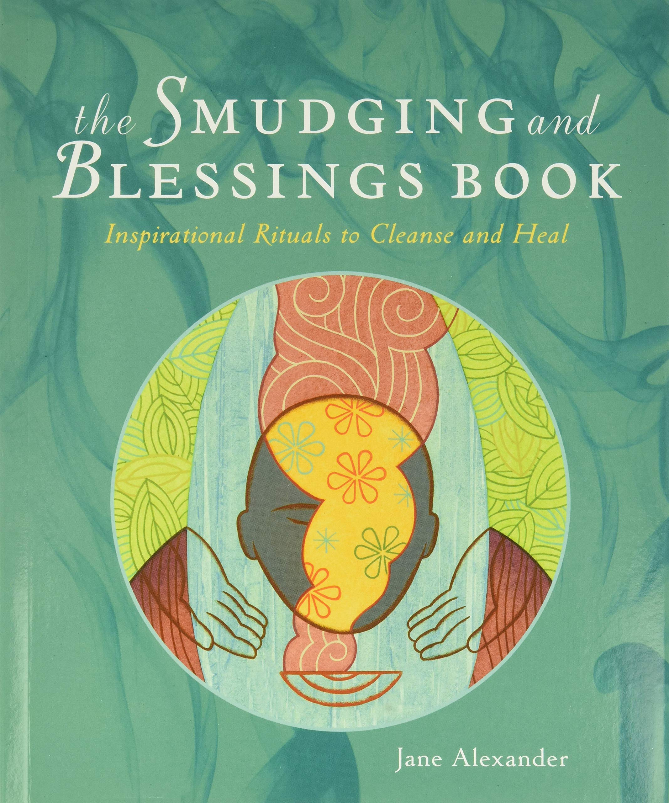 The Smudging and Blessings Book: Inspirational Rituals to Cleanse and Heal,Used