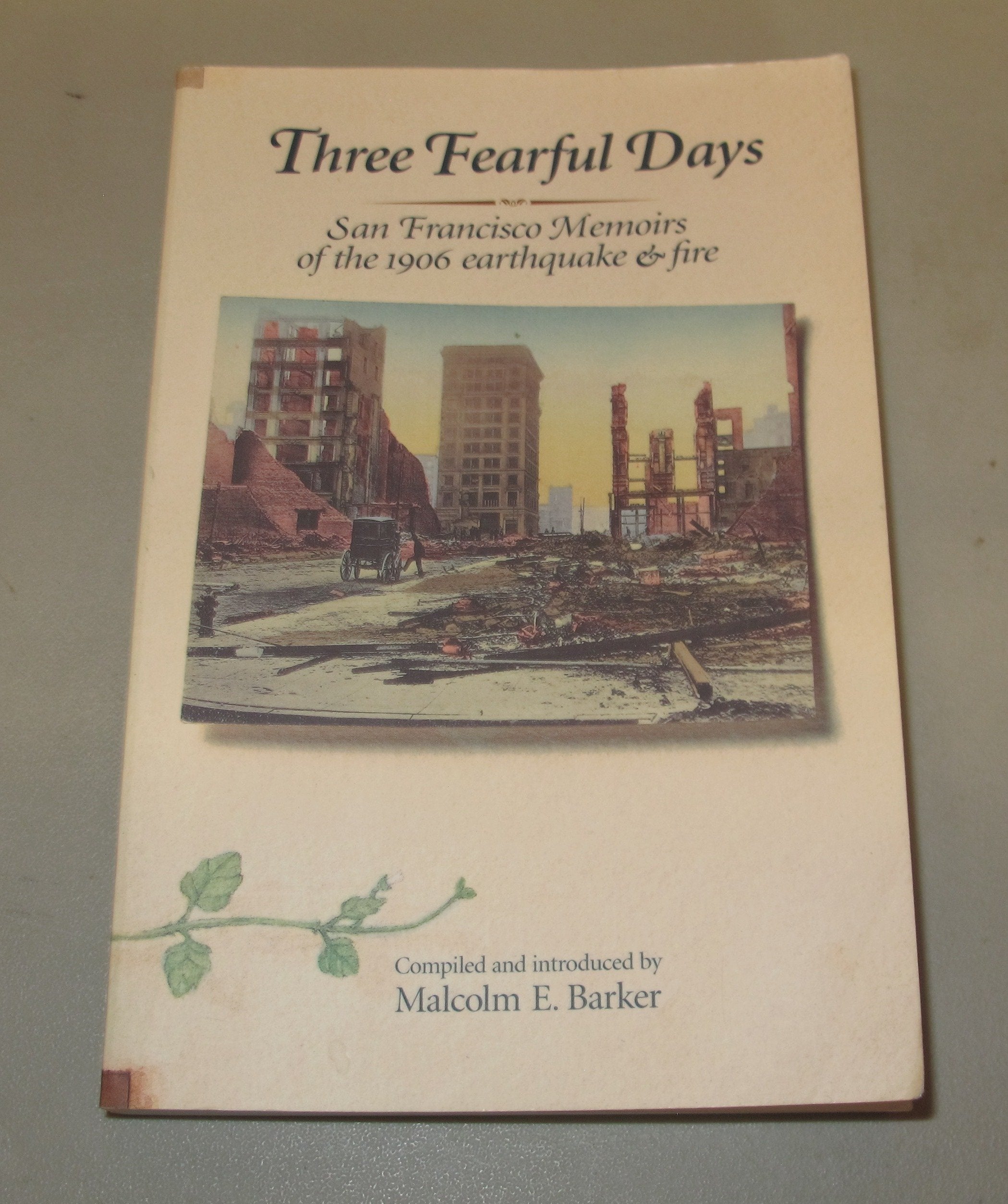 Three Fearful Days: San Francisco Memoirs Of The 1906 Earthquake & Fire,Used