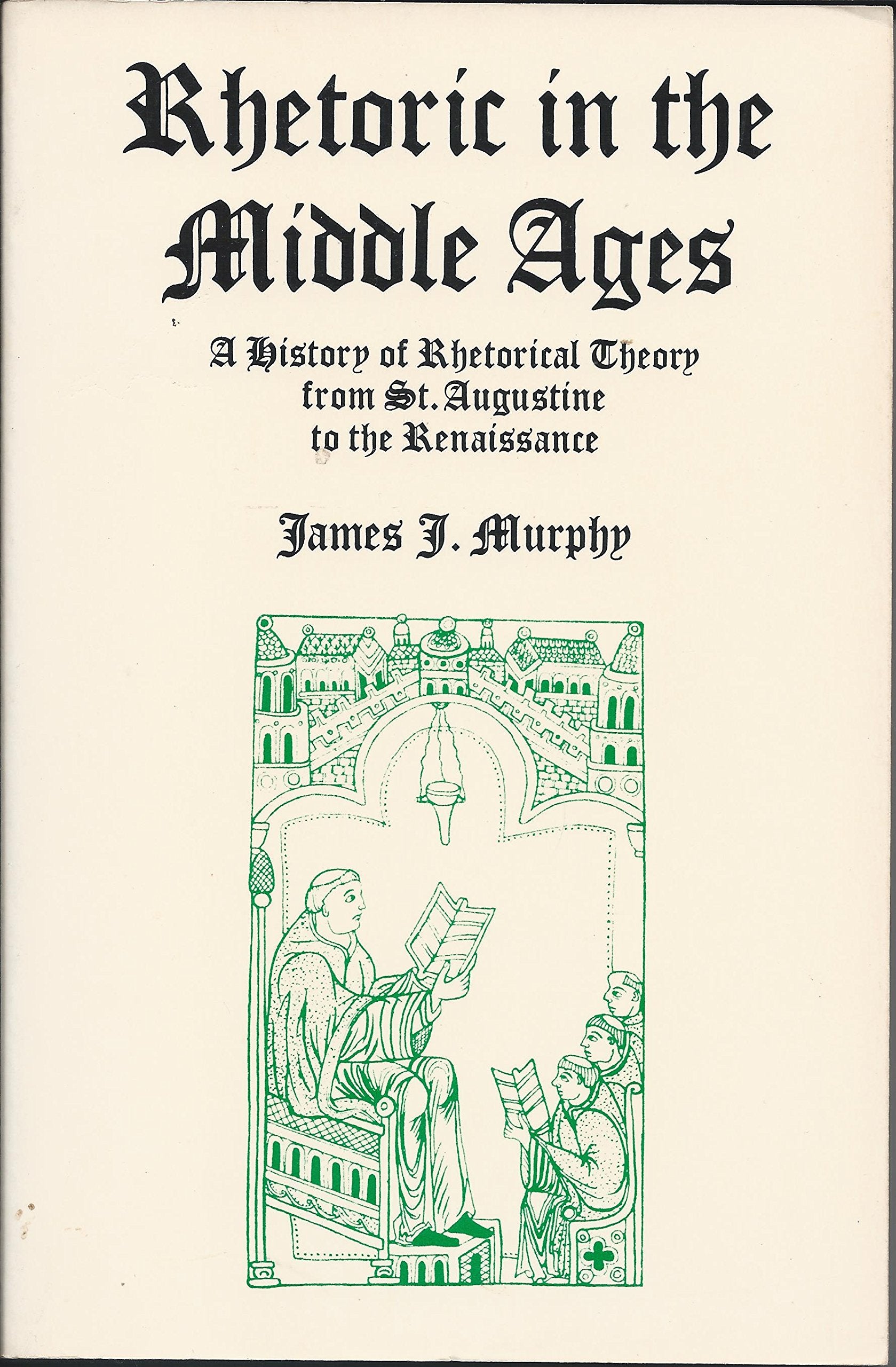 Rhetoric in the Middle Ages: A History of Rhetorical Theory from St. Augustine to the Renaissance,Used