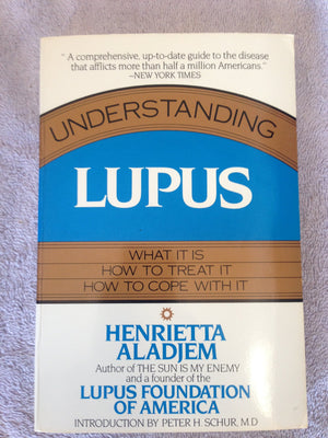 Understanding Lupus: What It Is, How to Treat It and How to Cope With It,Used