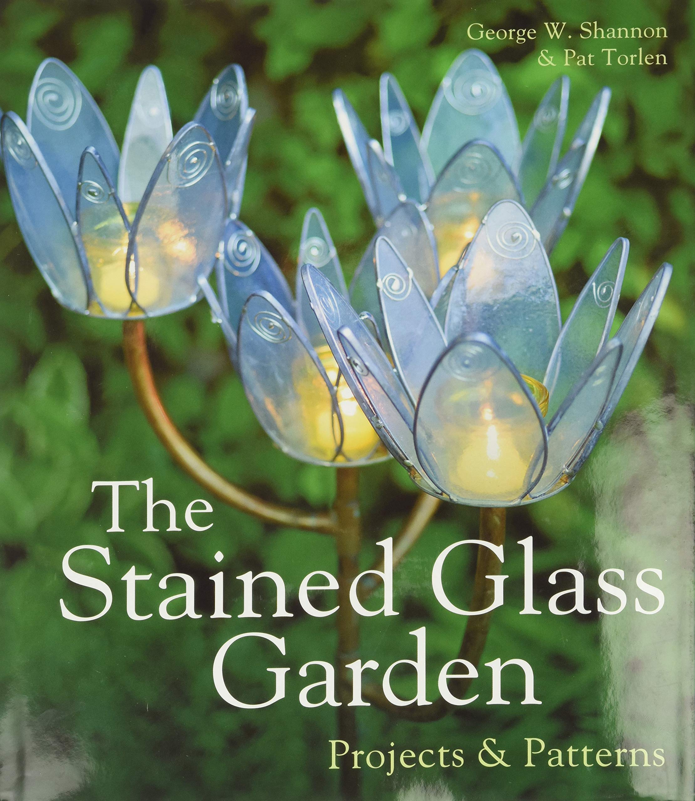 The Stained Glass Garden: Projects & Patterns,New