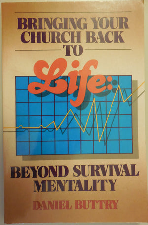 Bringing Your Church Back to Life: Beyond Survival Mentality,Used