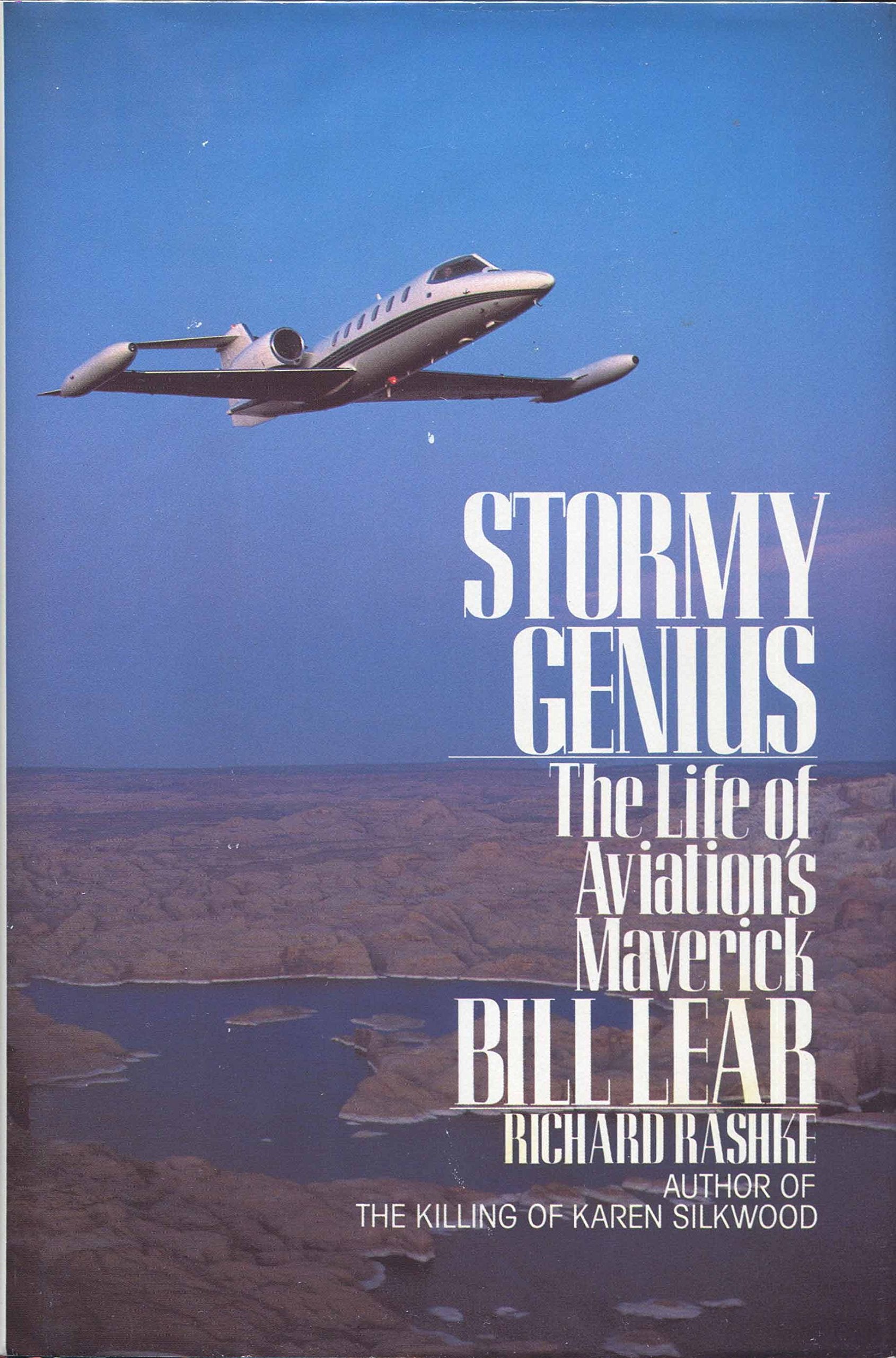 Stormy Genius: The Life Of Aviation'S Maverick Bill Lear