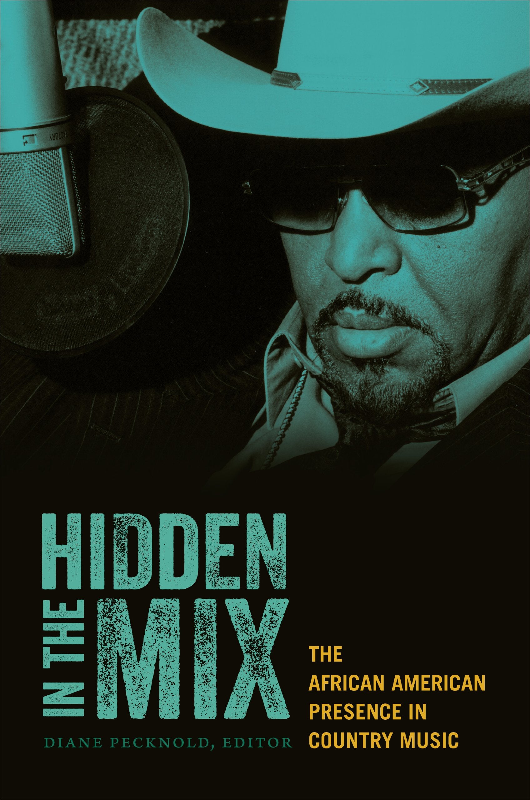Hidden in the Mix: The African American Presence in Country Music-New Condition