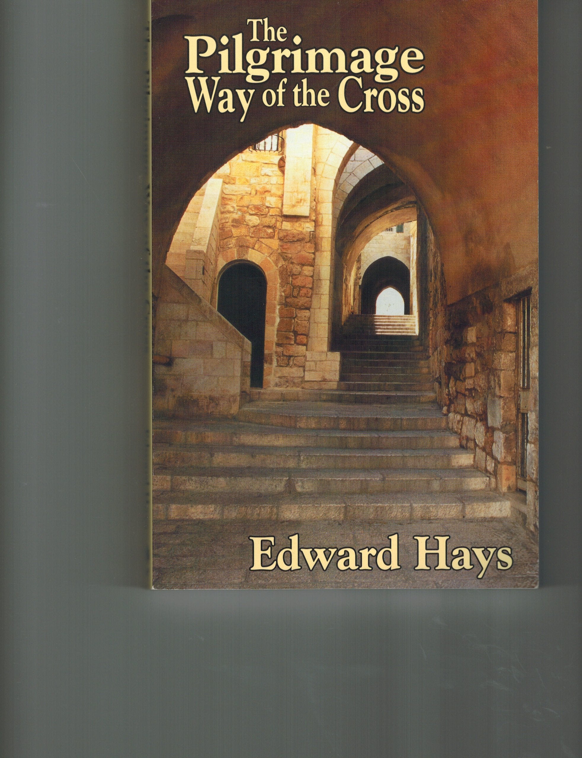 The Pilgrimage Way Of The Cross,New