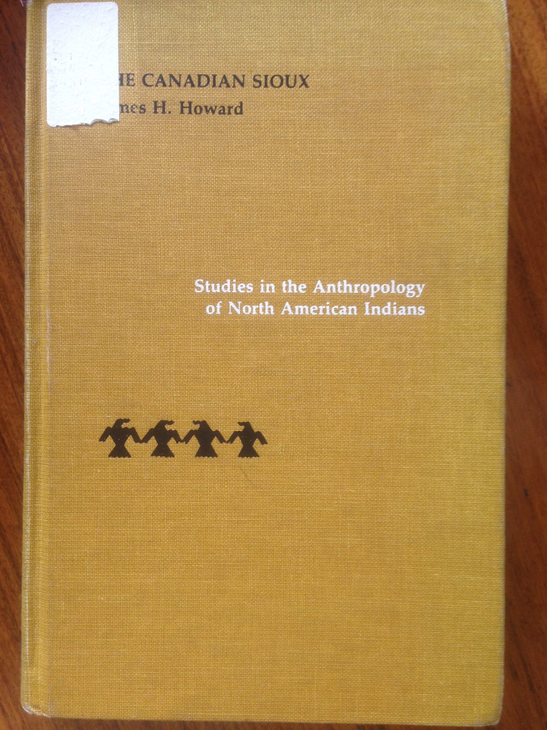 The Canadian Sioux (Studies in the Anthropology of North American Indians),New