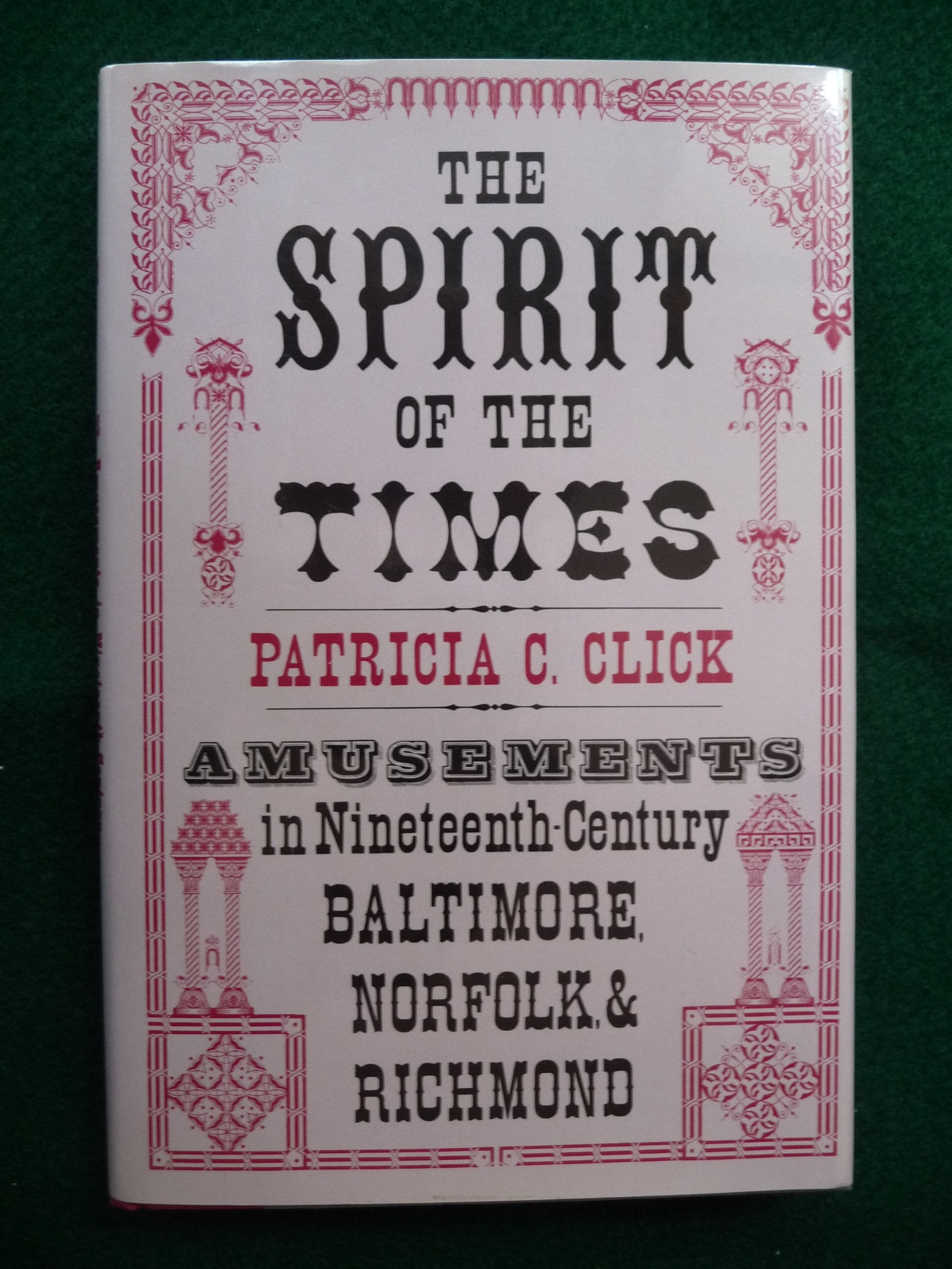 Spirit Of The Times: Amusements In Nineteenthcentury Baltimore, Norfolk And Richmond,Used