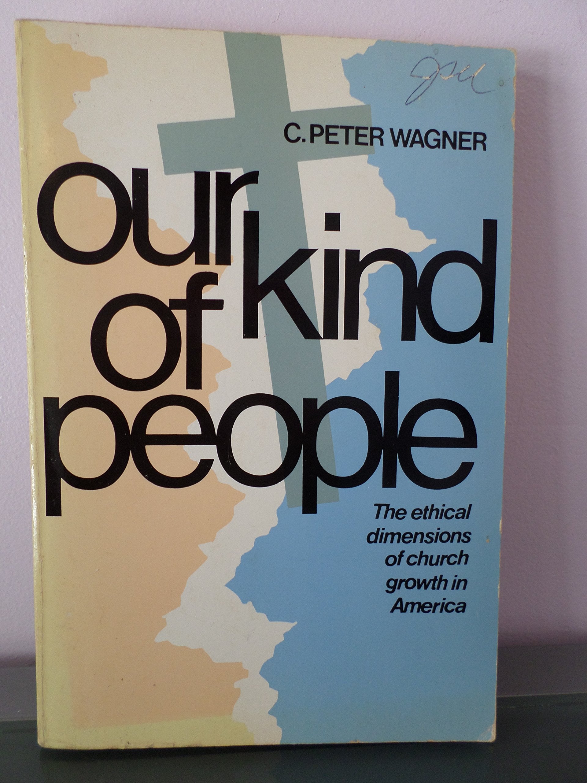 Our Kind Of People: The Ethical Dimensions Of Church Growth In America
