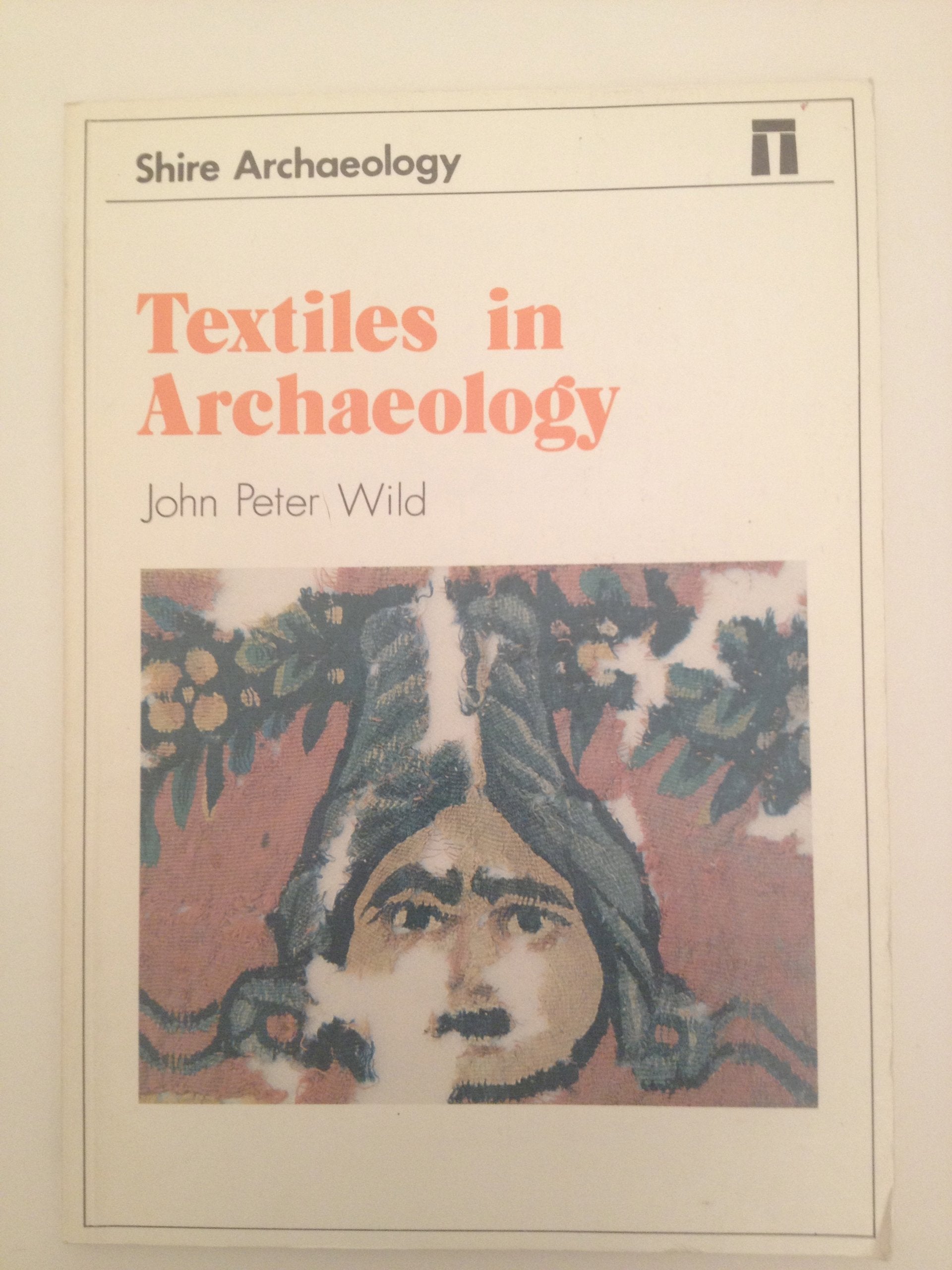Textiles In Archaeology (Shire Archaeology)