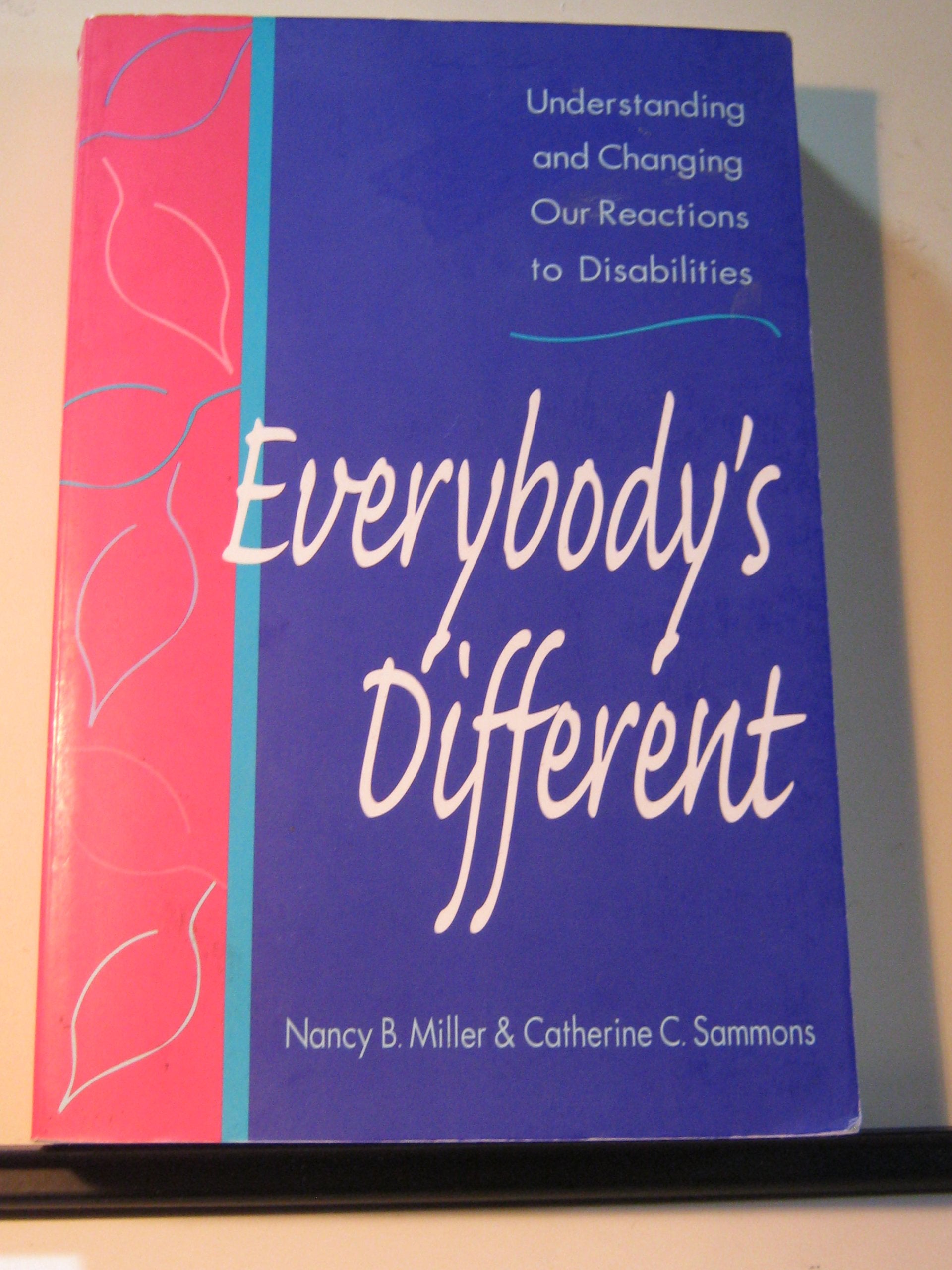 Everybody's Different: Understanding and Changing Our Reactions to Disabilities,Used