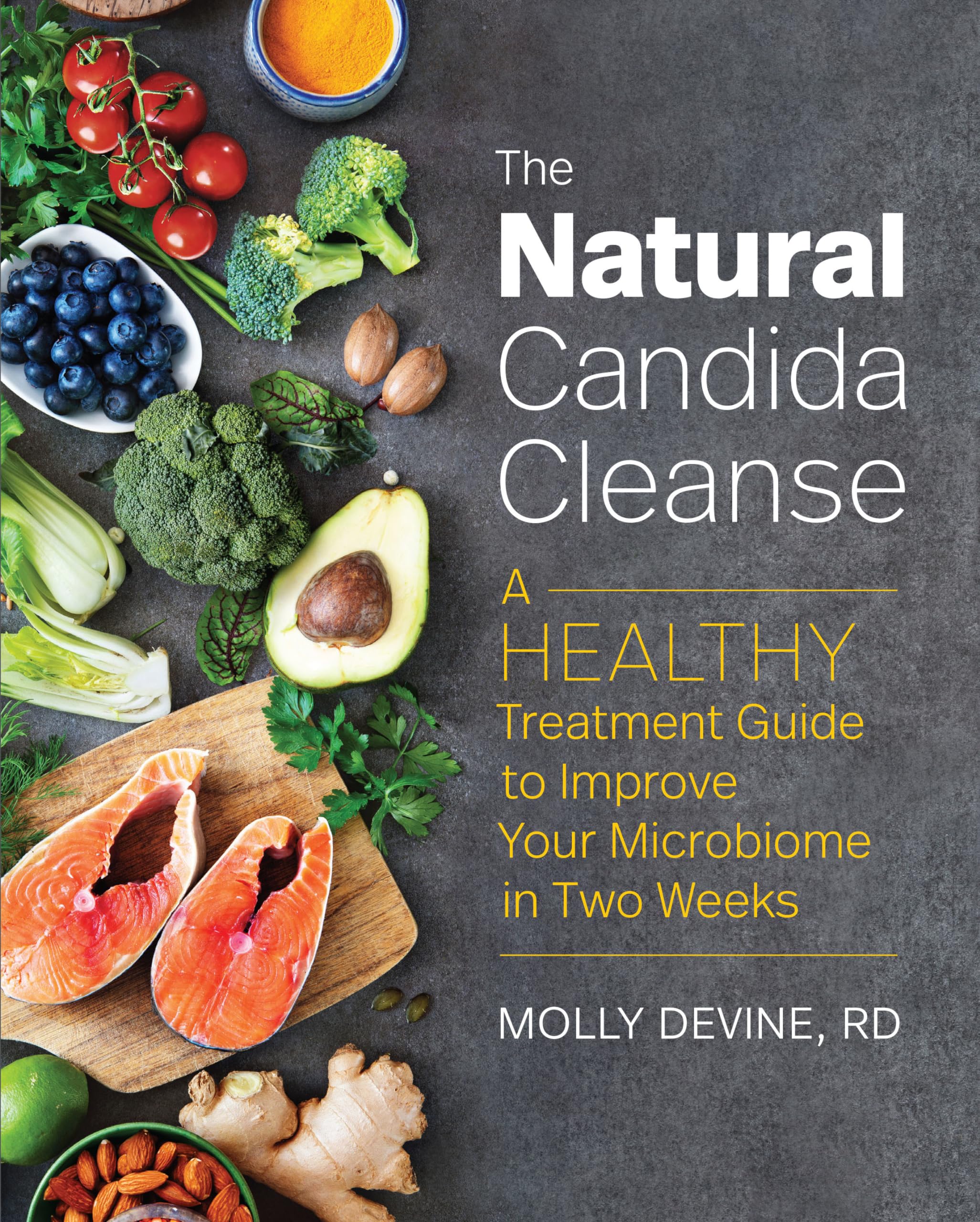 The Natural Candida Cleanse: A Healthy Treatment Guide To Improve Your Microbiome In Two Weeks