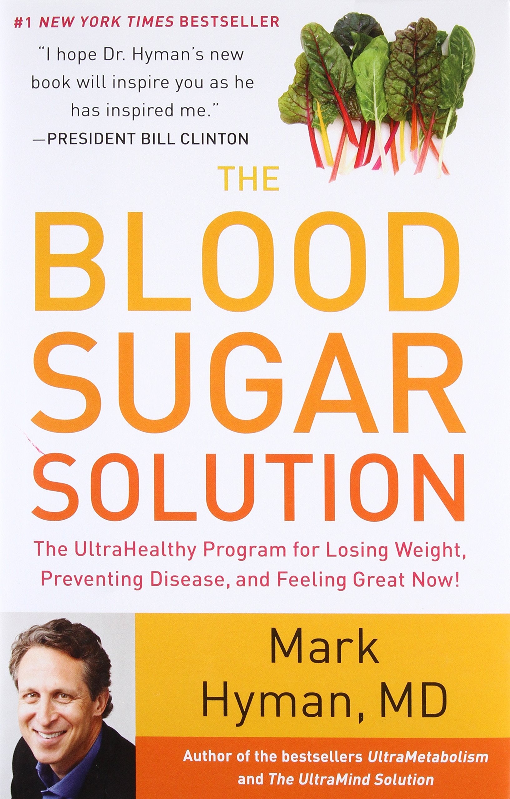 The Blood Sugar Solution: The UltraHealthy Program for Losing Weight, Preventing Disease, and Feeling Great Now! (The Dr. Mark H,New