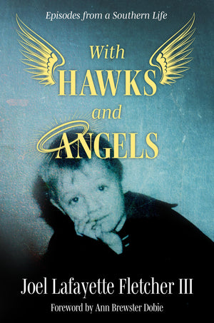 With Hawks And Angels: Episodes From A Southern Life (Willie Morris Books In Memoir And Biography),Used