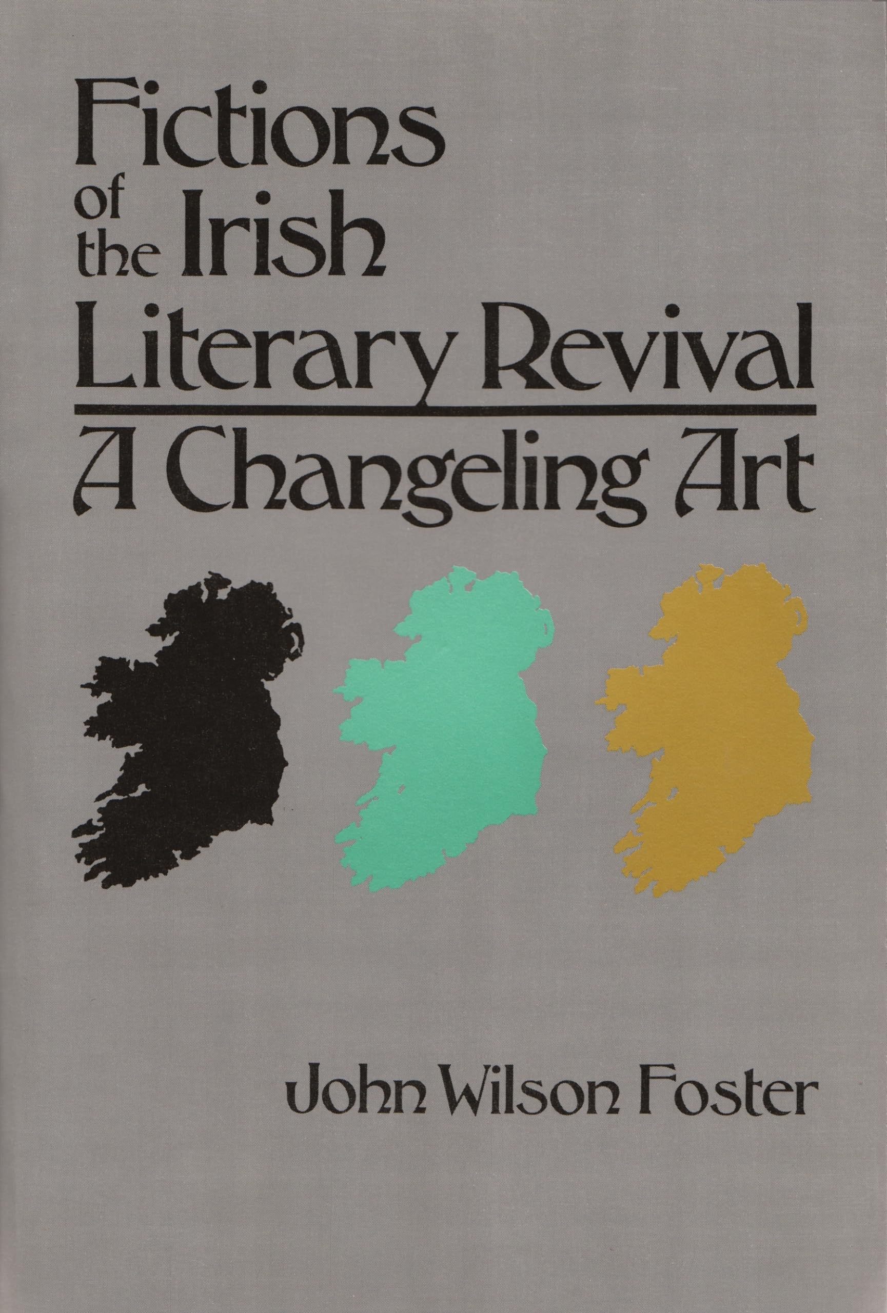 Fictions Of The Irish Literary Revival: A Changeling Art (Irish Studies),Used
