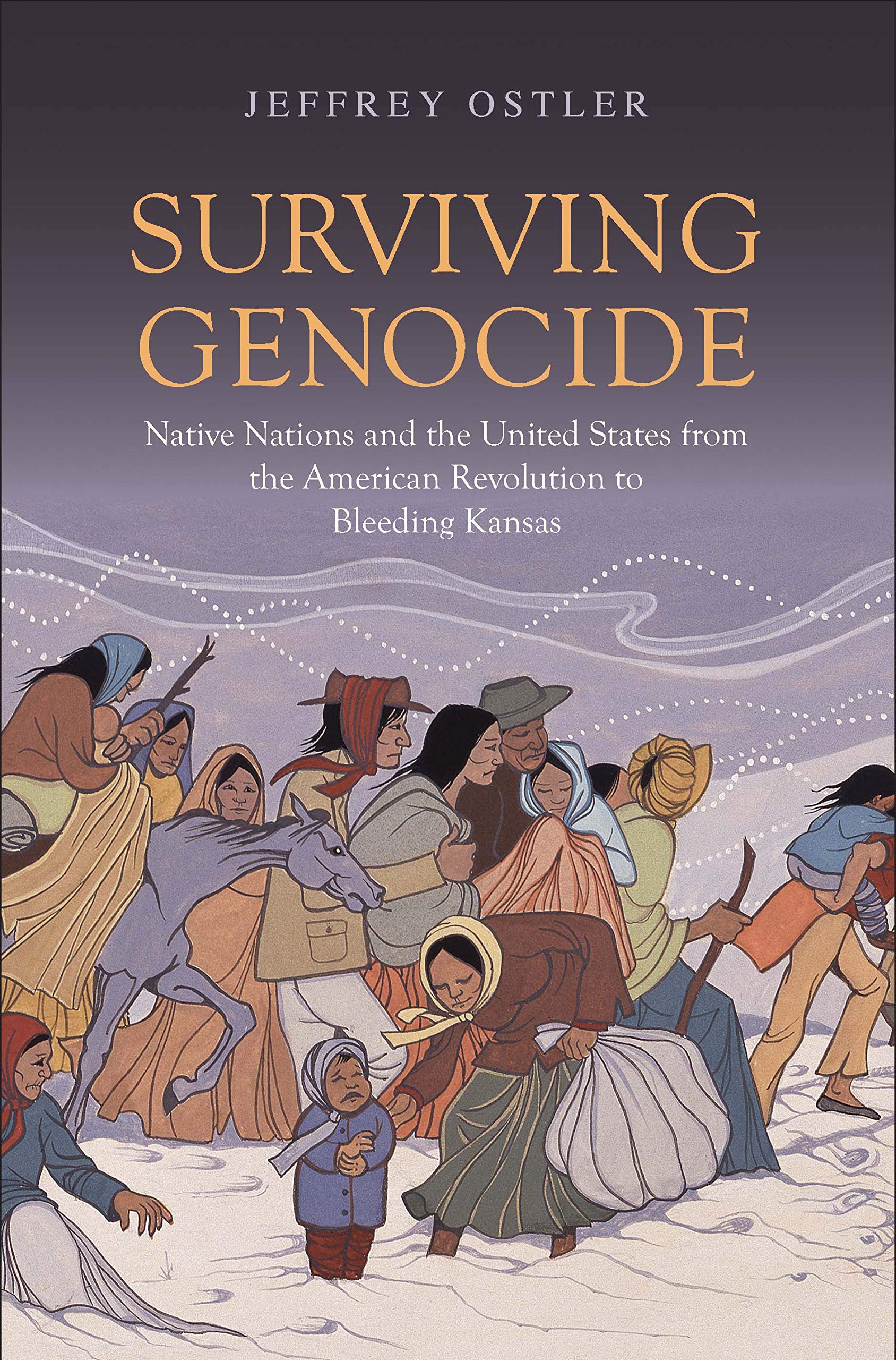 Surviving Genocide: Native Nations And The United States From The American Revolution To Bleeding Kansas