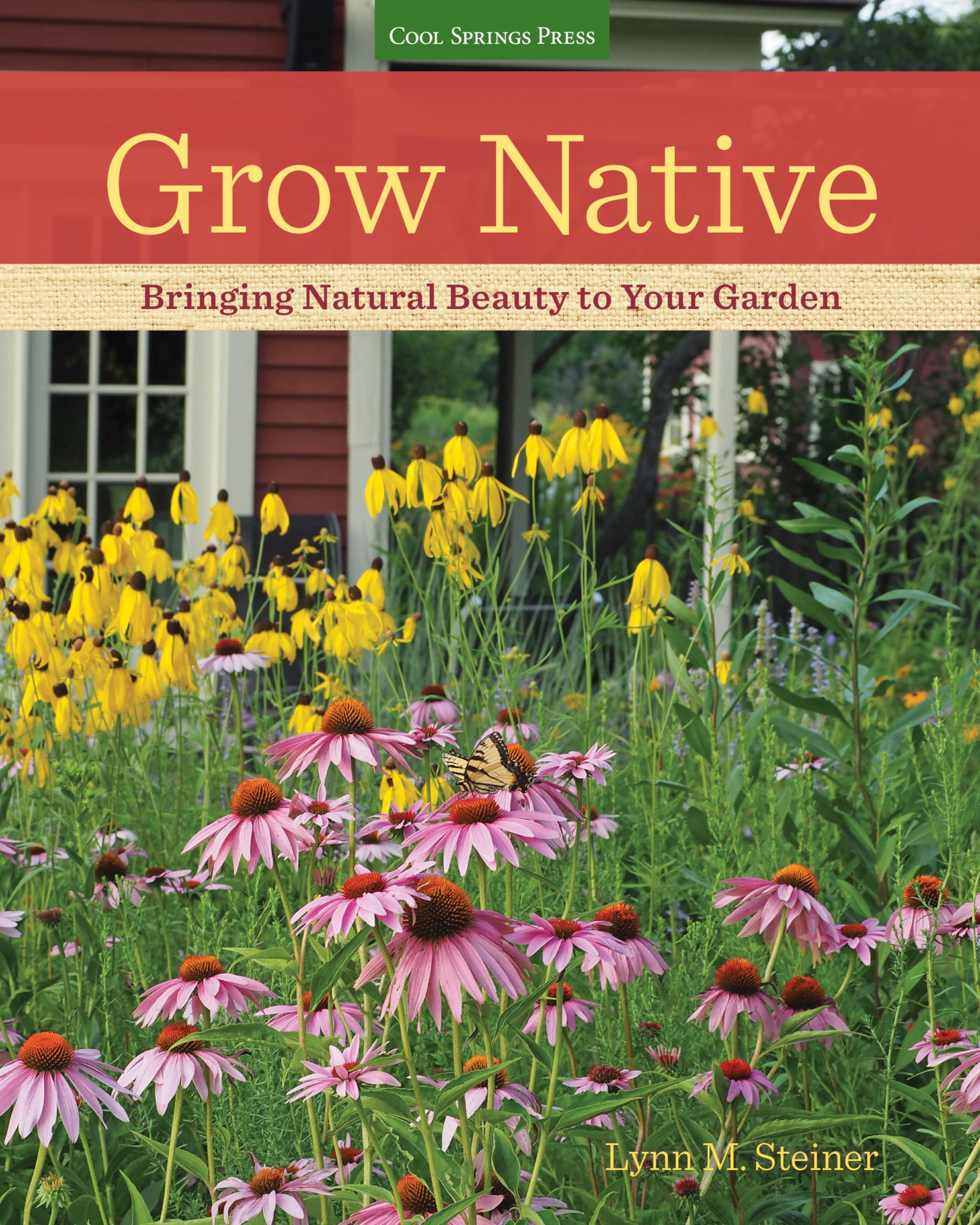 Grow Native: Bringing Natural Beauty To Your Garden