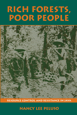 Rich Forests, Poor People: Resource Control And Resistance In Java,New