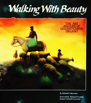 Walking With Beauty: The Art And Life Of Gerard Curtis Delano-new,New