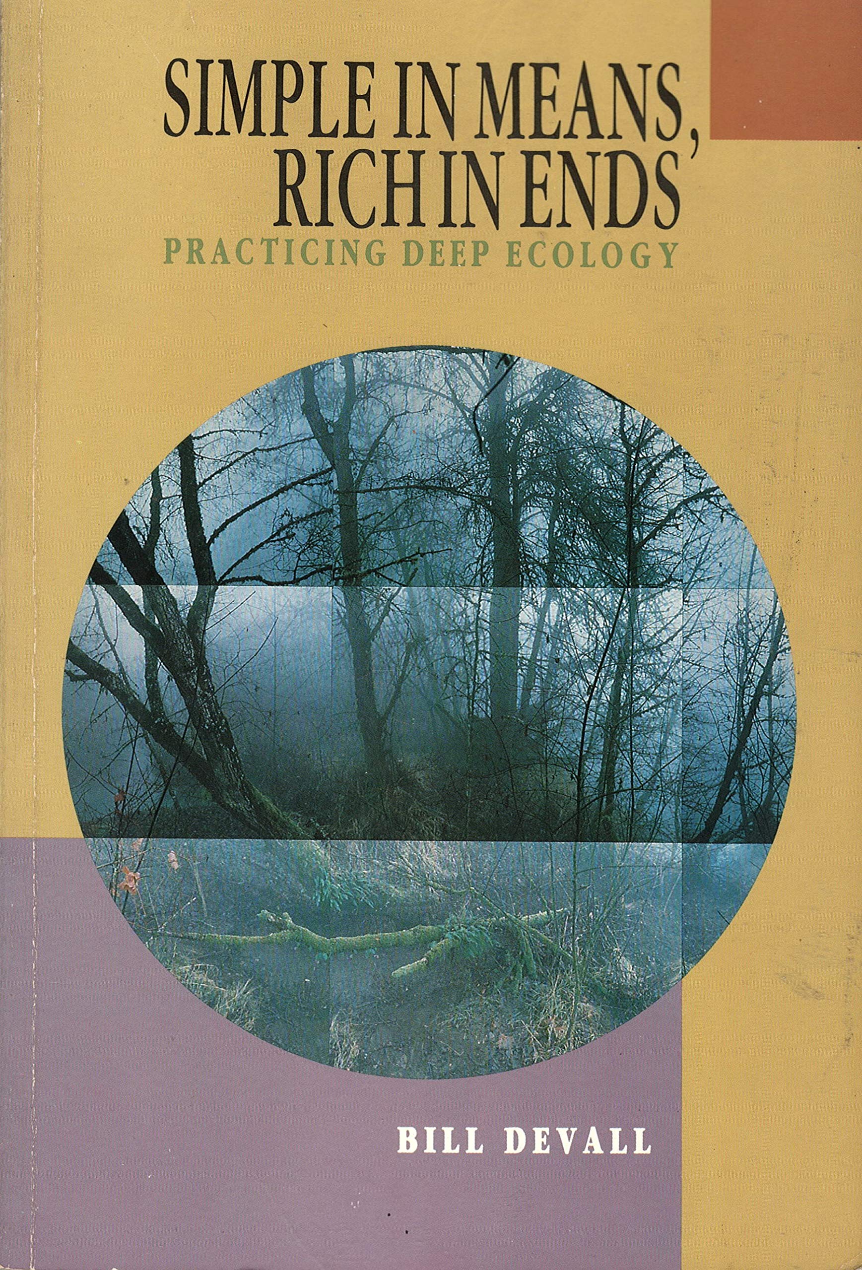 Simple in Means, Rich in Ends: Practicing Deep Ecology,Used