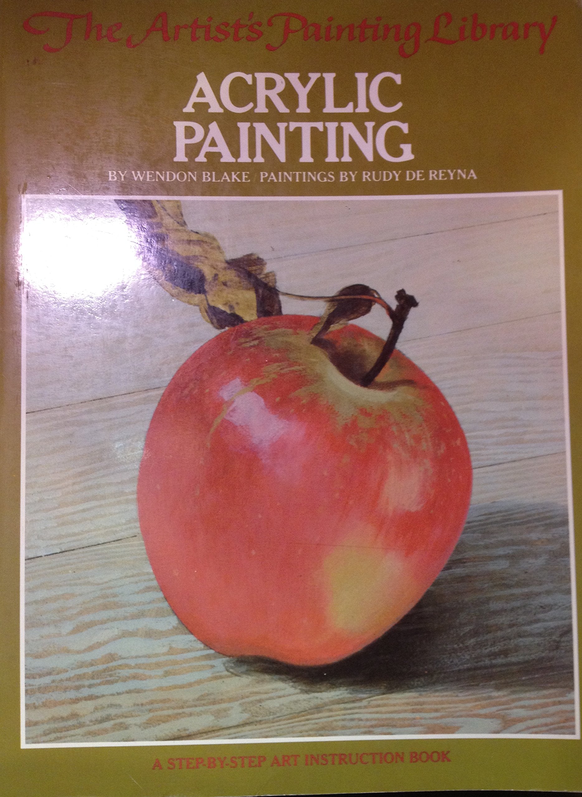 Acrylic Painting: A Stepbystep Instruction Book,Used