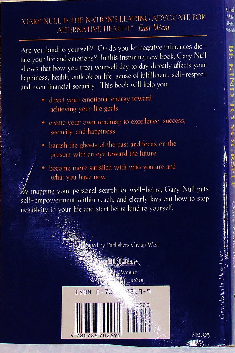 Be Kind to Yourself: Explorations into SelfEmpowerment (Null, Gary),Used