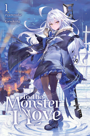 To The Monster I Love, Vol. 1 (Novel) (Volume 1)
