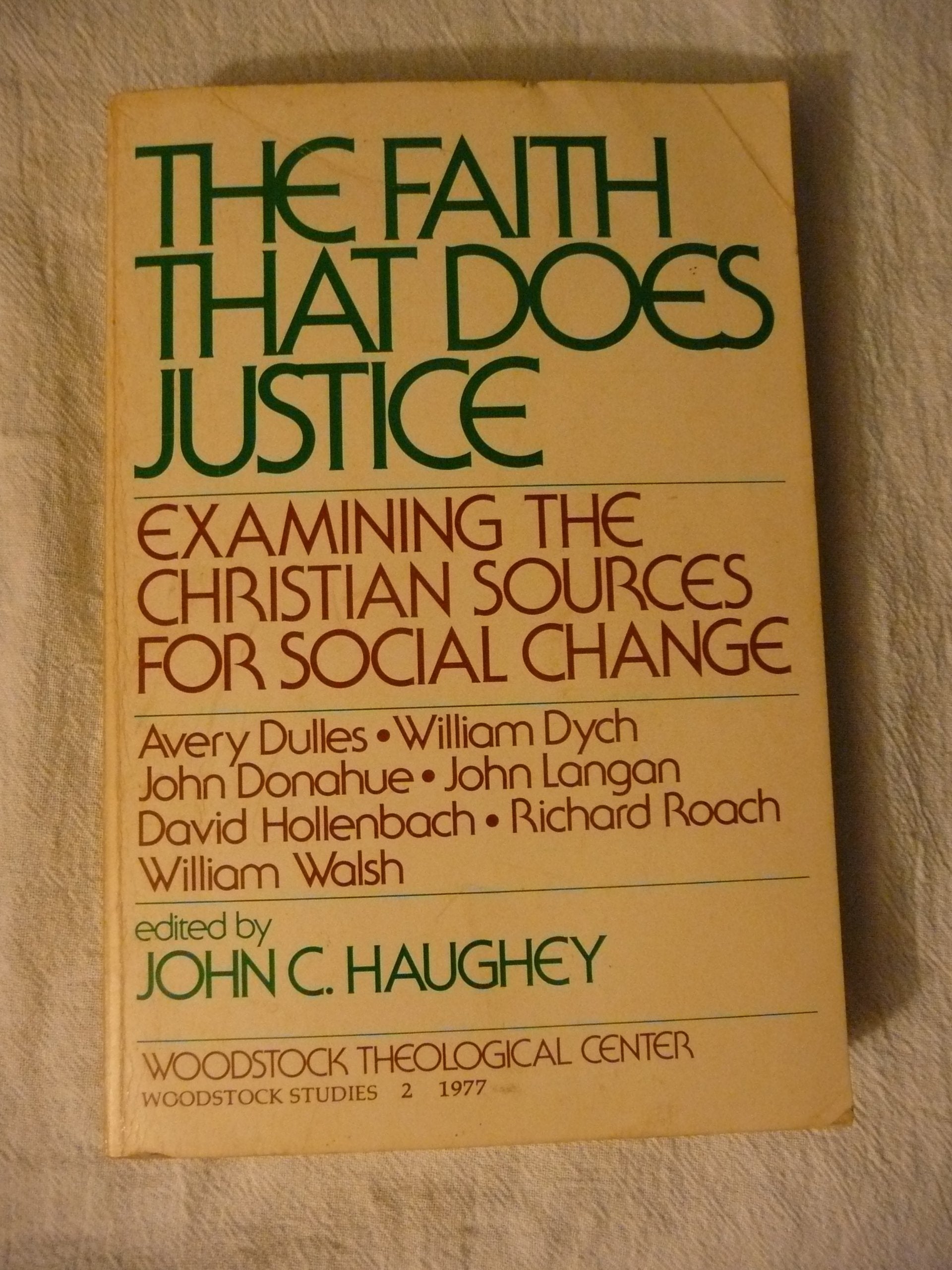 The Faith That Does Justice: Examining The Christian Sources For Social Change,Used