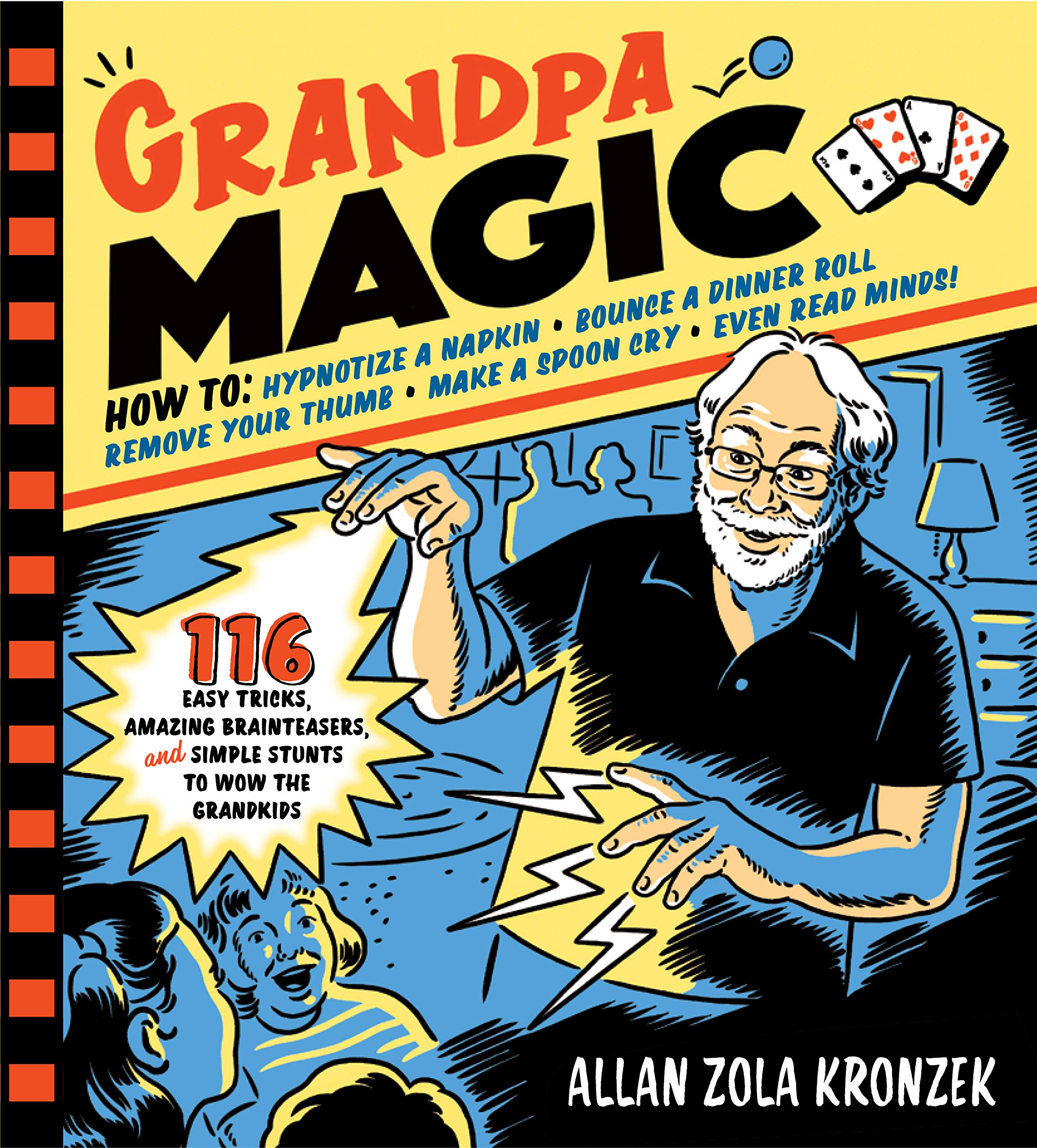 Grandpa Magic: 116 Easy Tricks, Amazing Brainteasers, and Simple Stunts to Wow the Grandkids,New