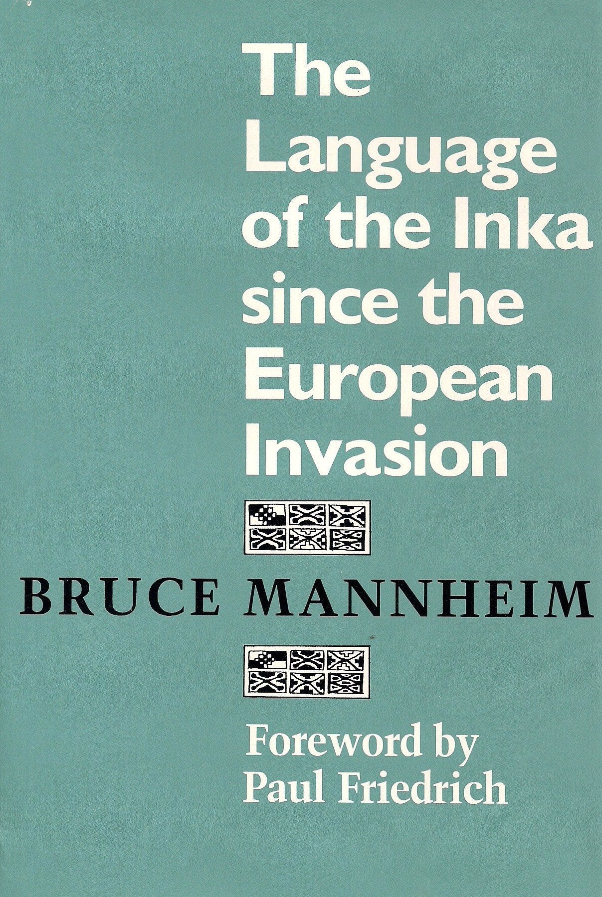 The Language of the Inka since the European Invasion (Texas Linguistics Series),Used