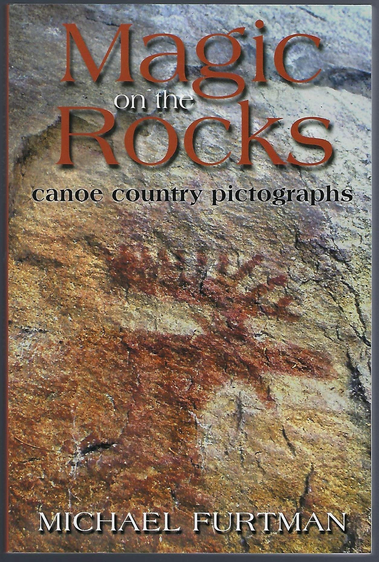 Magic On The Rocks : Canoe Country Pictographs,Used