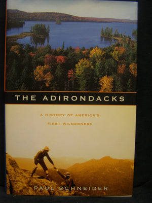 The Adirondacks: A History Of America'S First Wilderness,Used