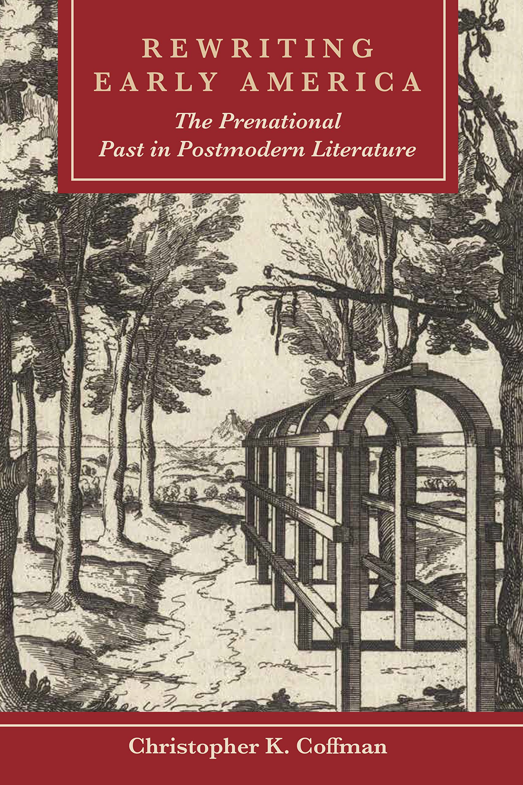 Rewriting Early America: The Prenational Past in Postmodern Literature,Used