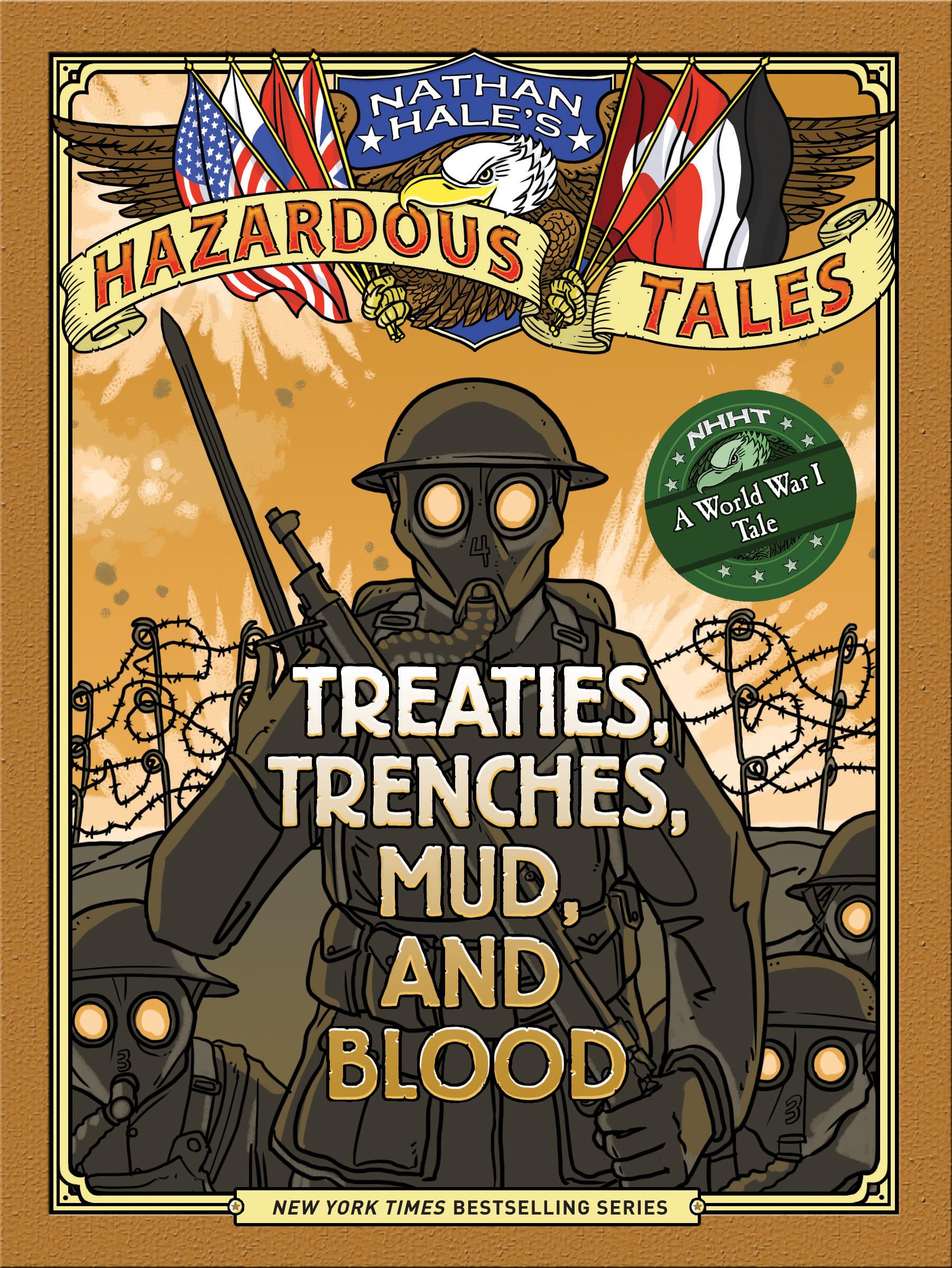 Treaties, Trenches, Mud, And Blood (Nathan Hale'S Hazardous Tales #4): A World War I Tale