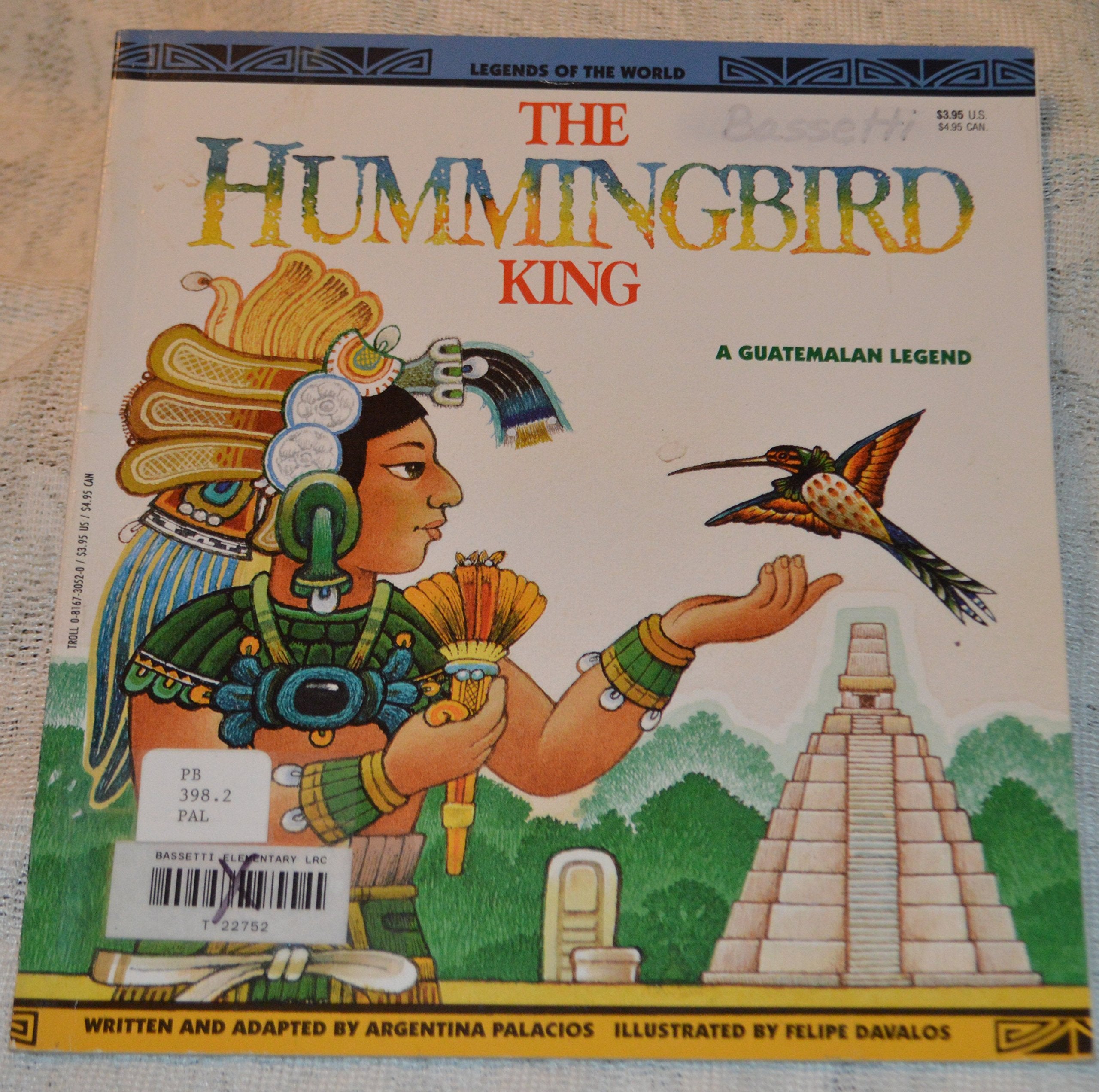 The Hummingbird King: A Guatemalan Legend (Legends Of The World),Used