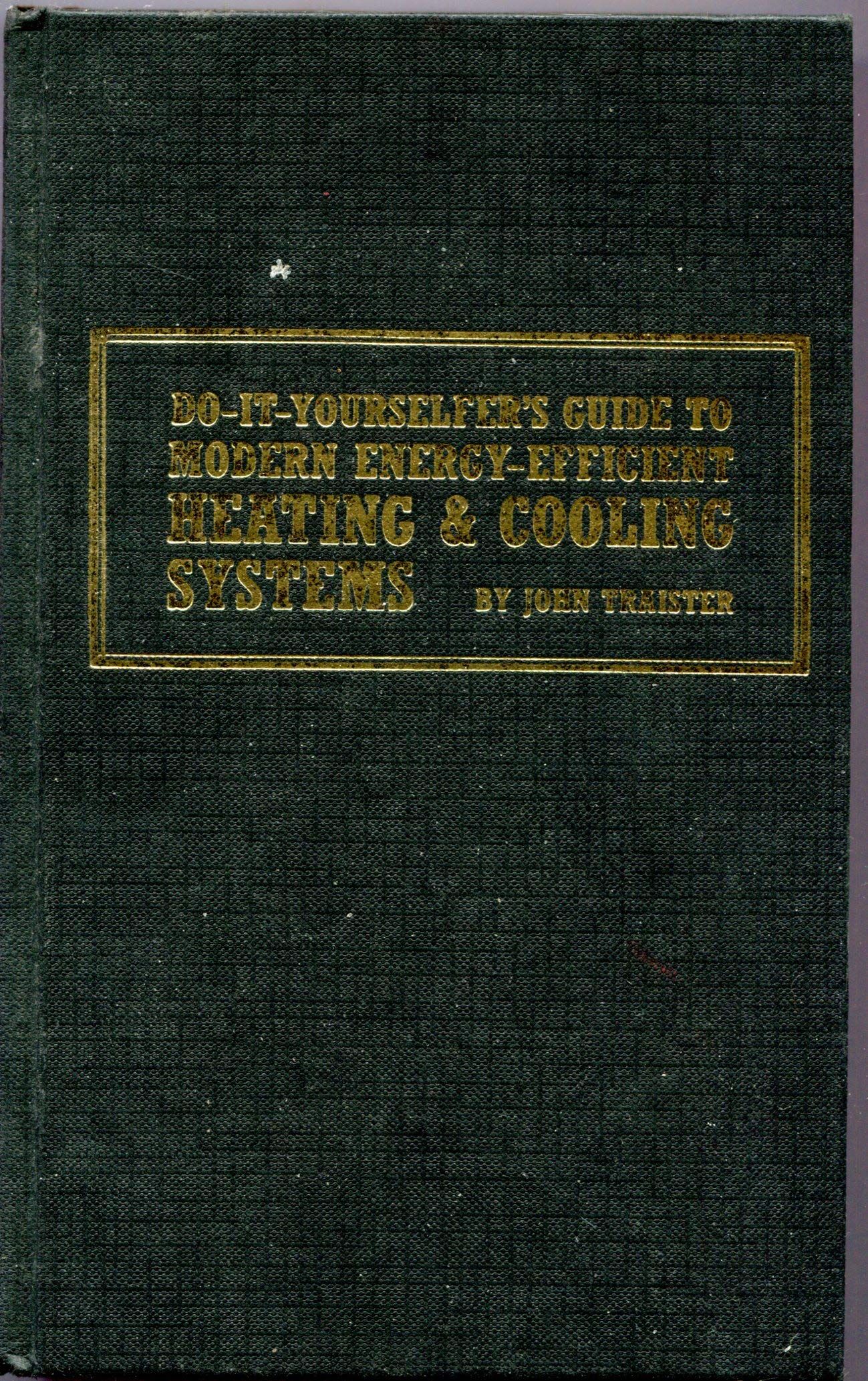 Doityourselfer's guide to modern energyefficient heating & cooling systems,Used