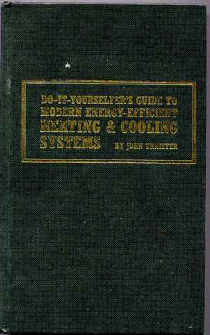 Doityourselfer's guide to modern energyefficient heating & cooling systems,Used