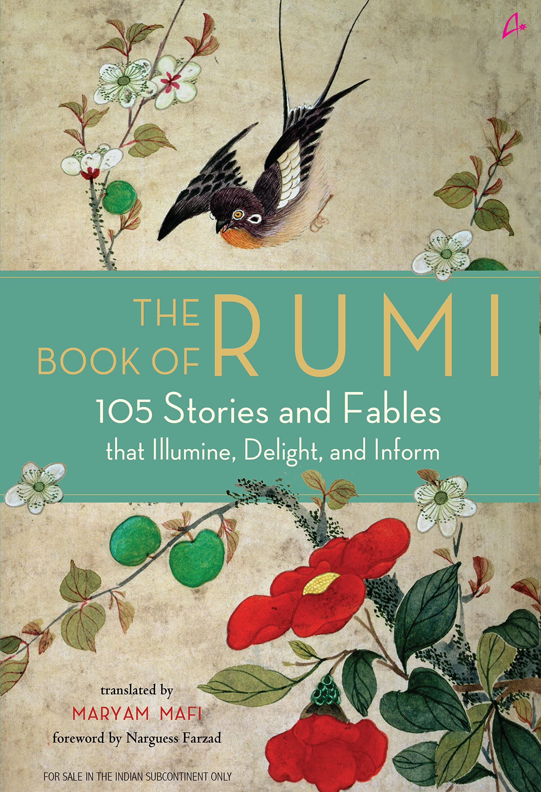 The Book Of Rumi: 105 Stories And Fables That Illumine, Delight, And Inform