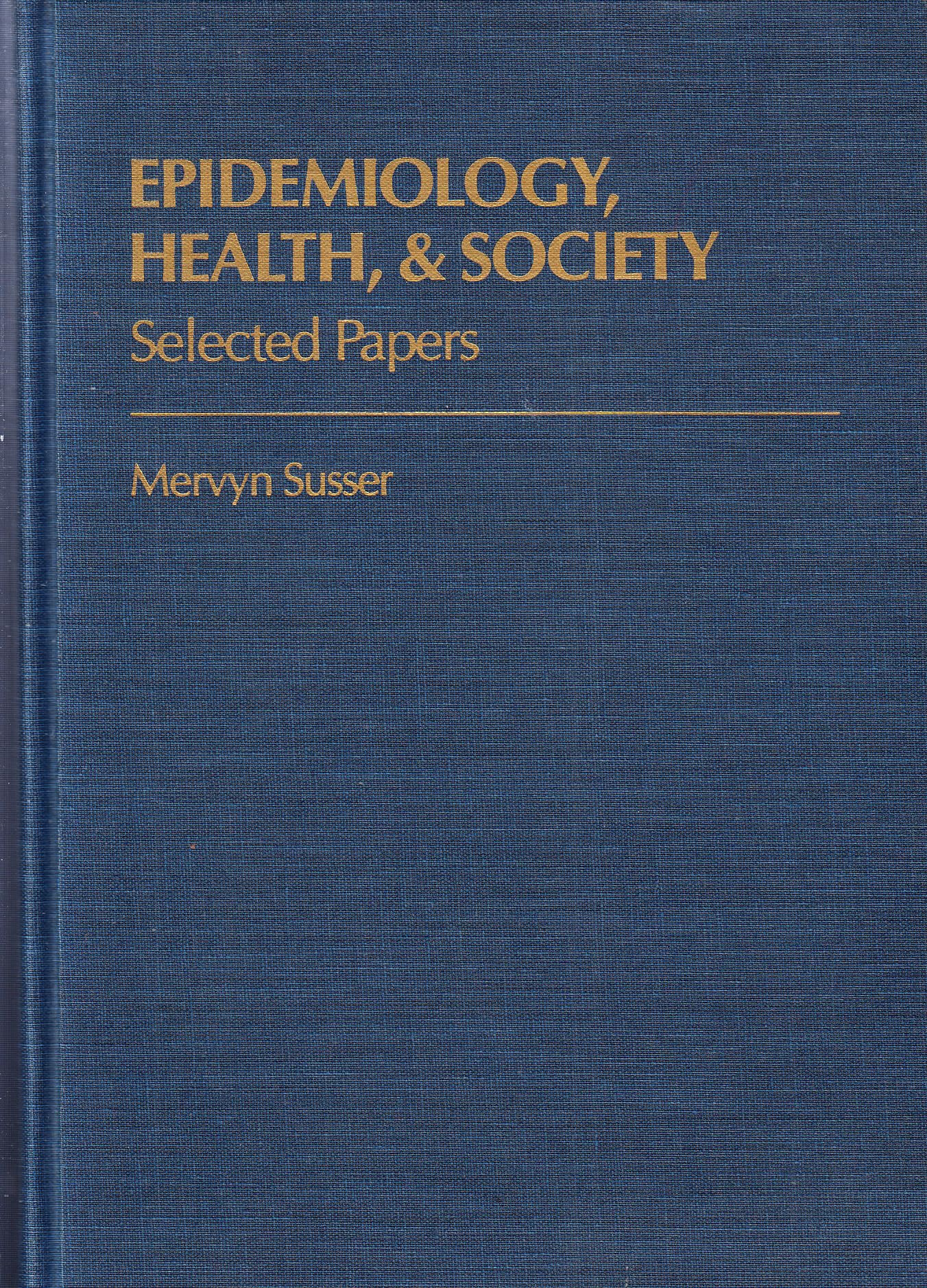 Epidemiology, Health, & Society: Selected Papers,Used