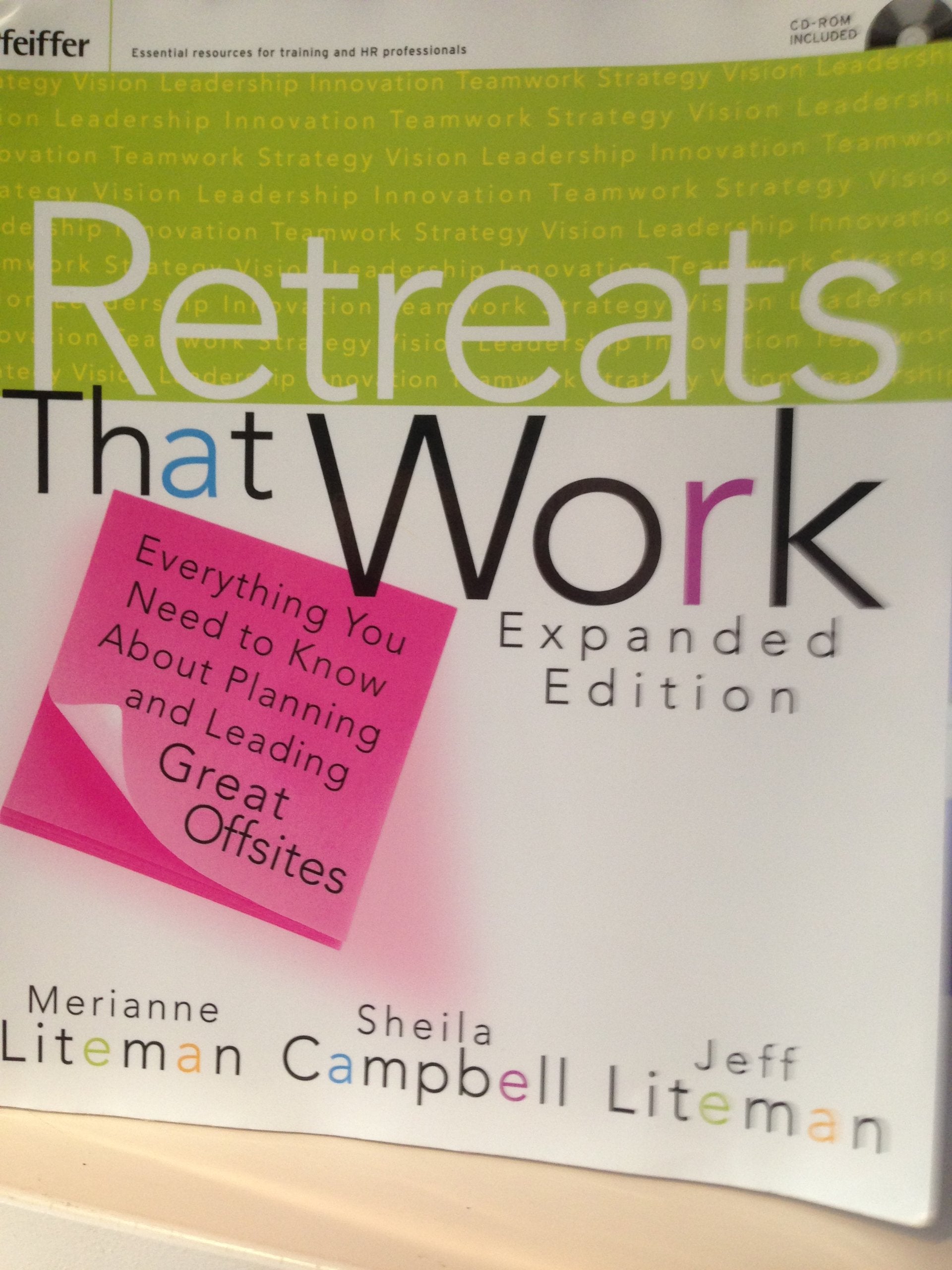 Retreats That Work: Everything You Need To Know About Planning And Leading Great Offsites, Expanded Edition