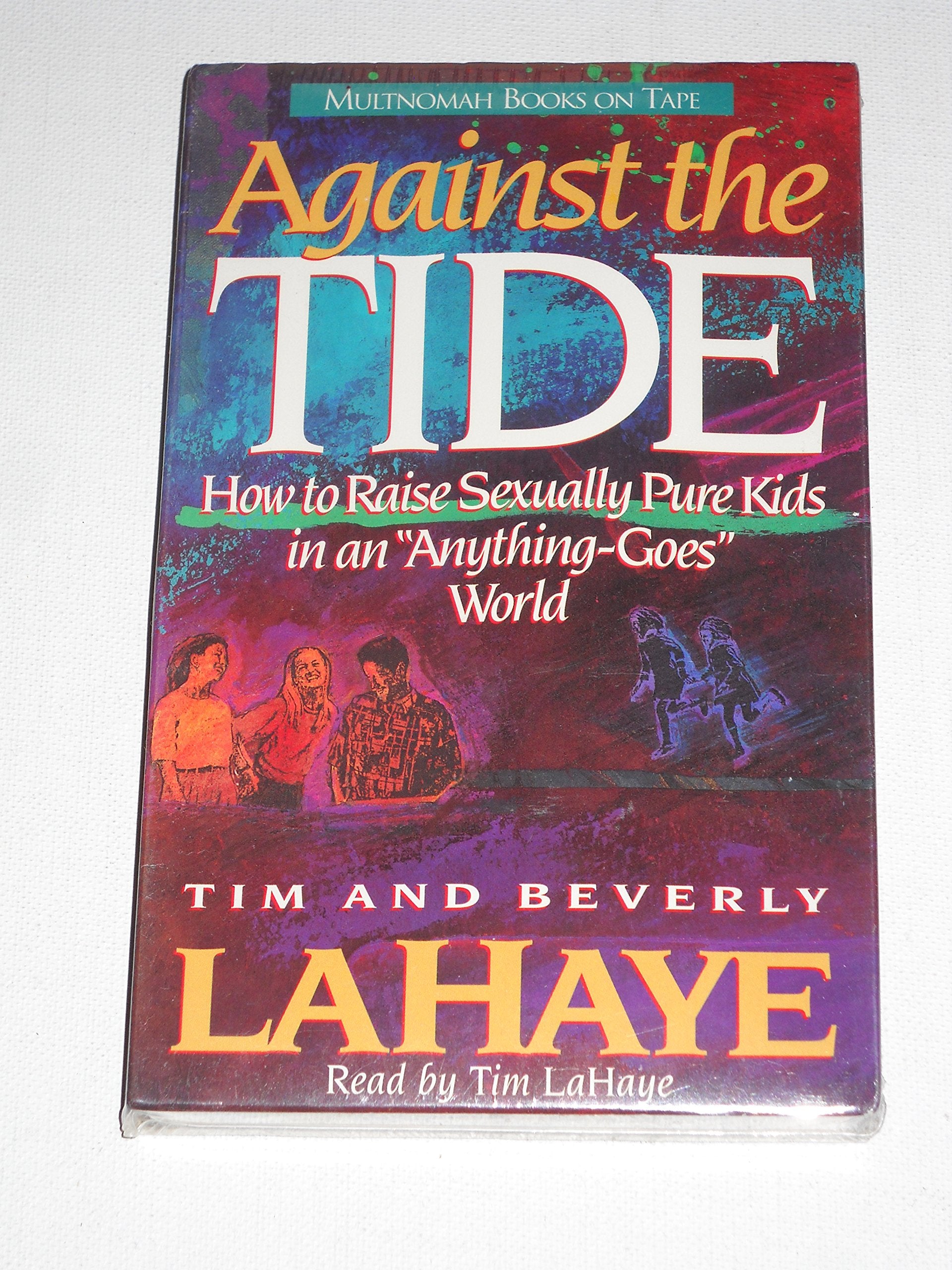 Against the Tide: Raising Pure Kids in an Anything Goes World (Gold N Honey Books),Used