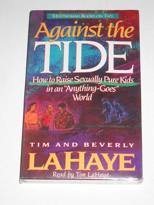 Against the Tide: Raising Pure Kids in an Anything Goes World (Gold N Honey Books),Used