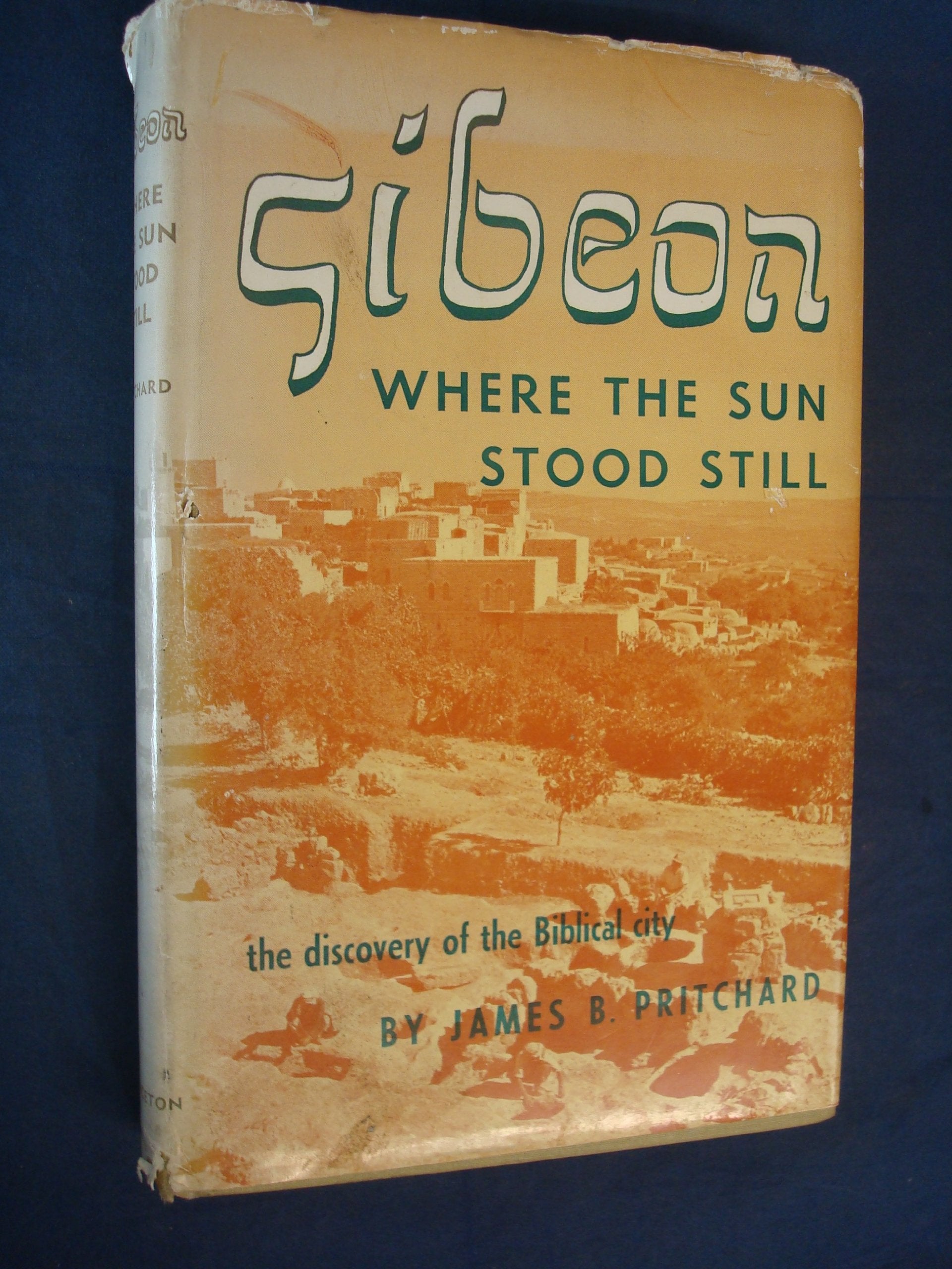 Gibeon, Where the Sun Stood Still: The Discovery of the Biblical City,New