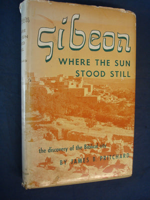 Gibeon, Where the Sun Stood Still: The Discovery of the Biblical City,New