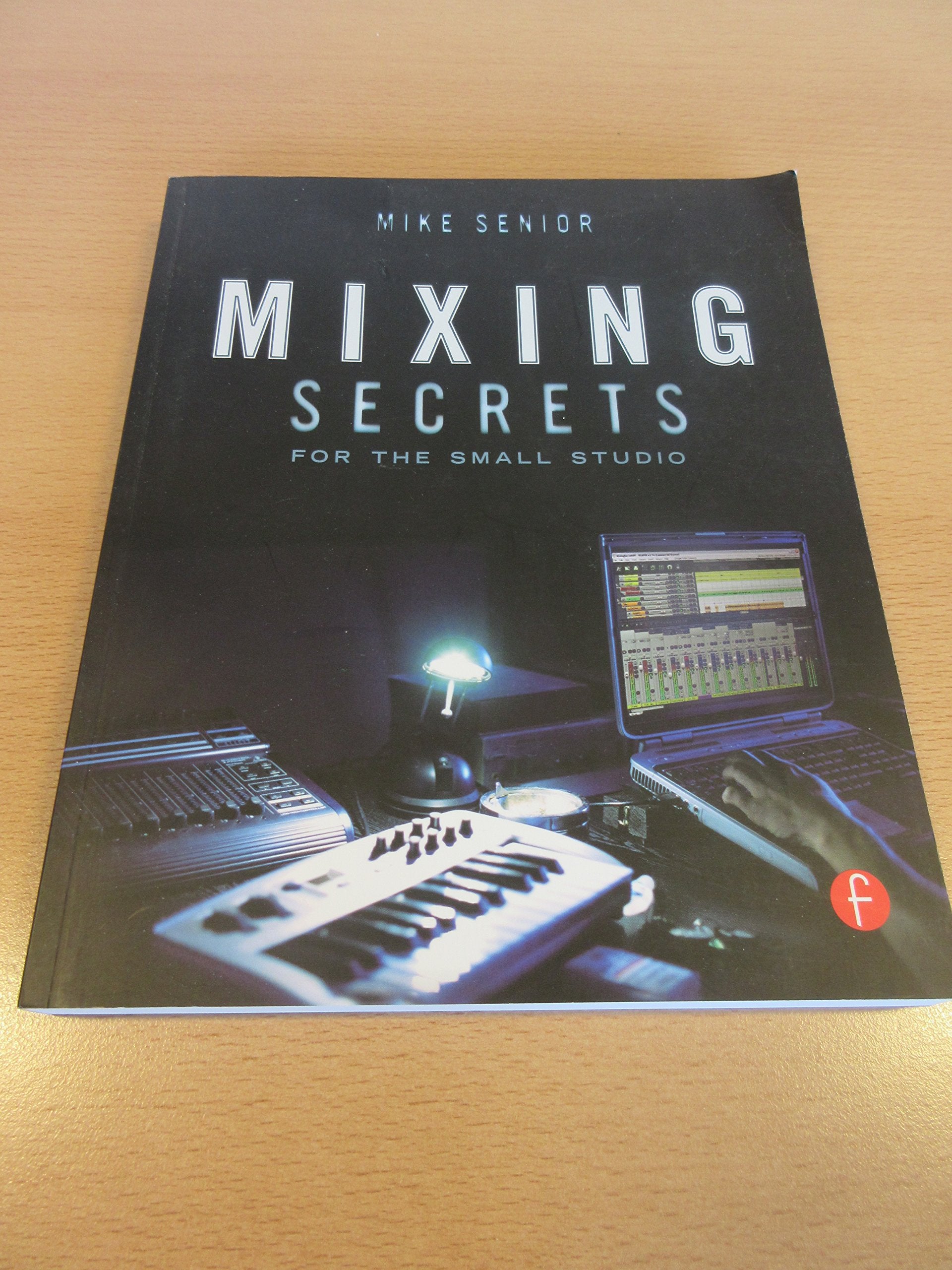 Mixing Secrets for the Small Studio (Sound On Sound Presents...),Used
