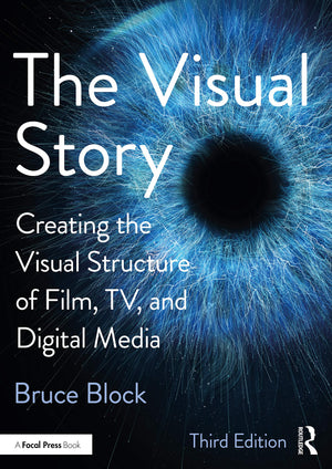 The Visual Story: Creating The Visual Structure Of Film, Tv, And Digital Media,New