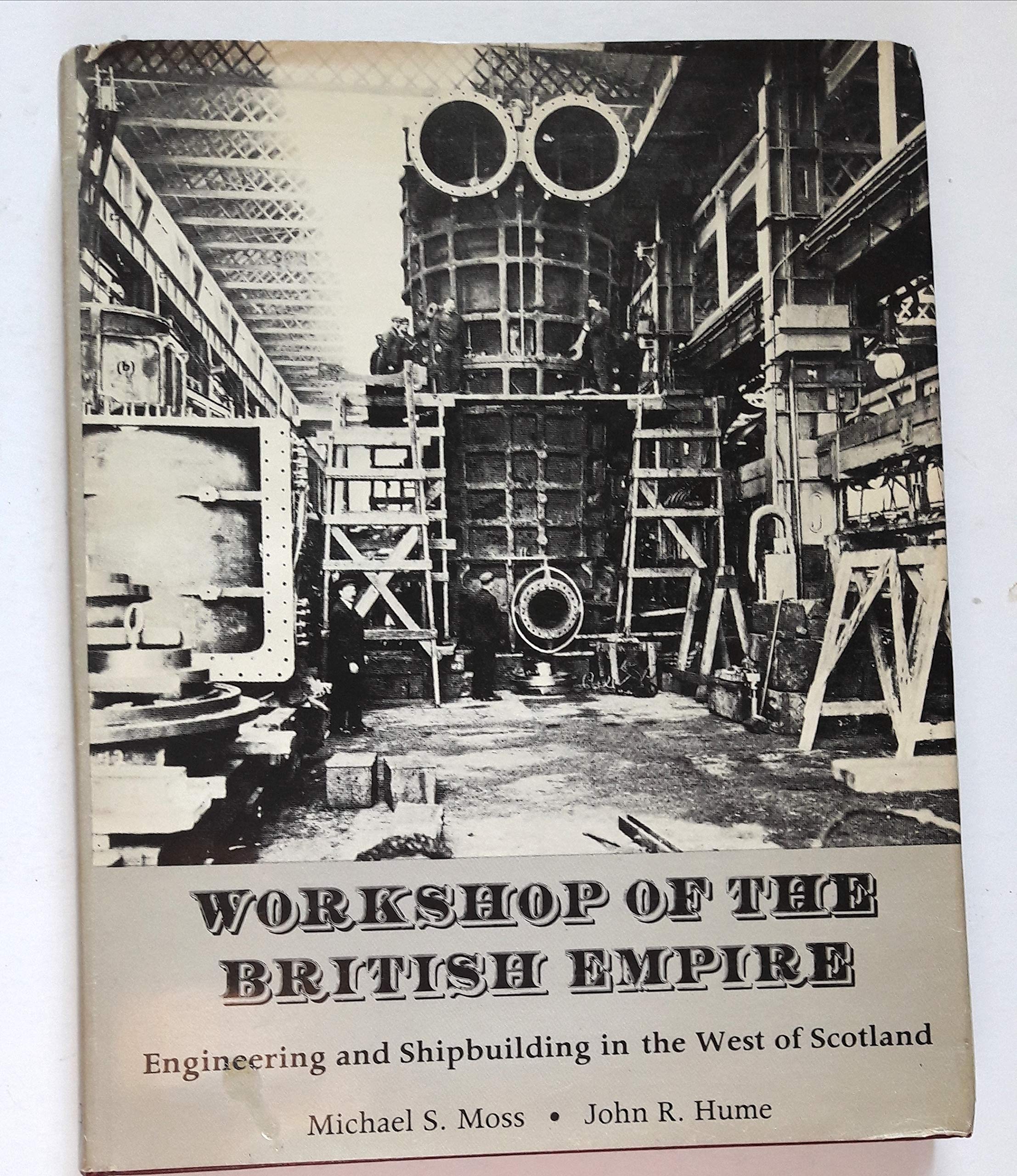 Workshop of the British Empire: Engineering and Shipbuilding in the West of Scotland,Used